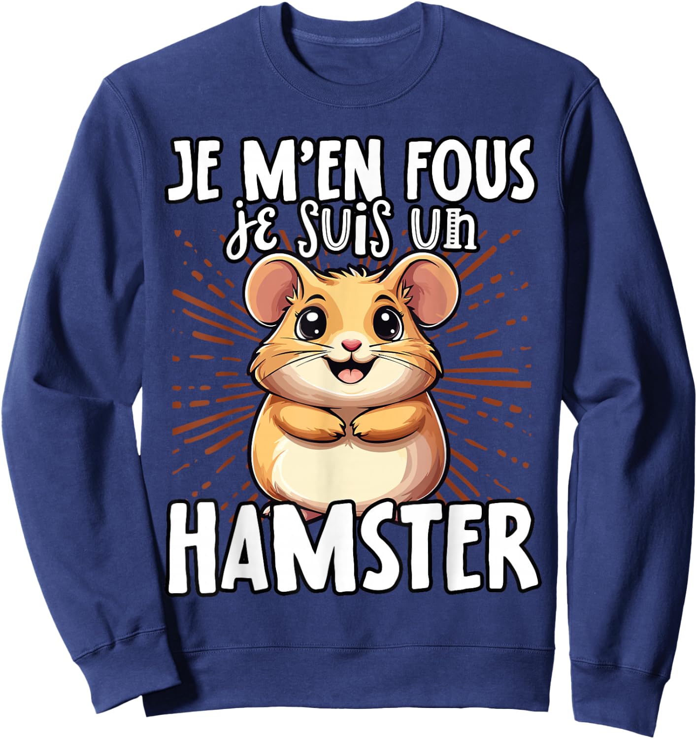 Je M'en Fous Je Suis Un Hamster - Sweet Hamster , Black, S Sweatshirt - Sweatshirt | Navy