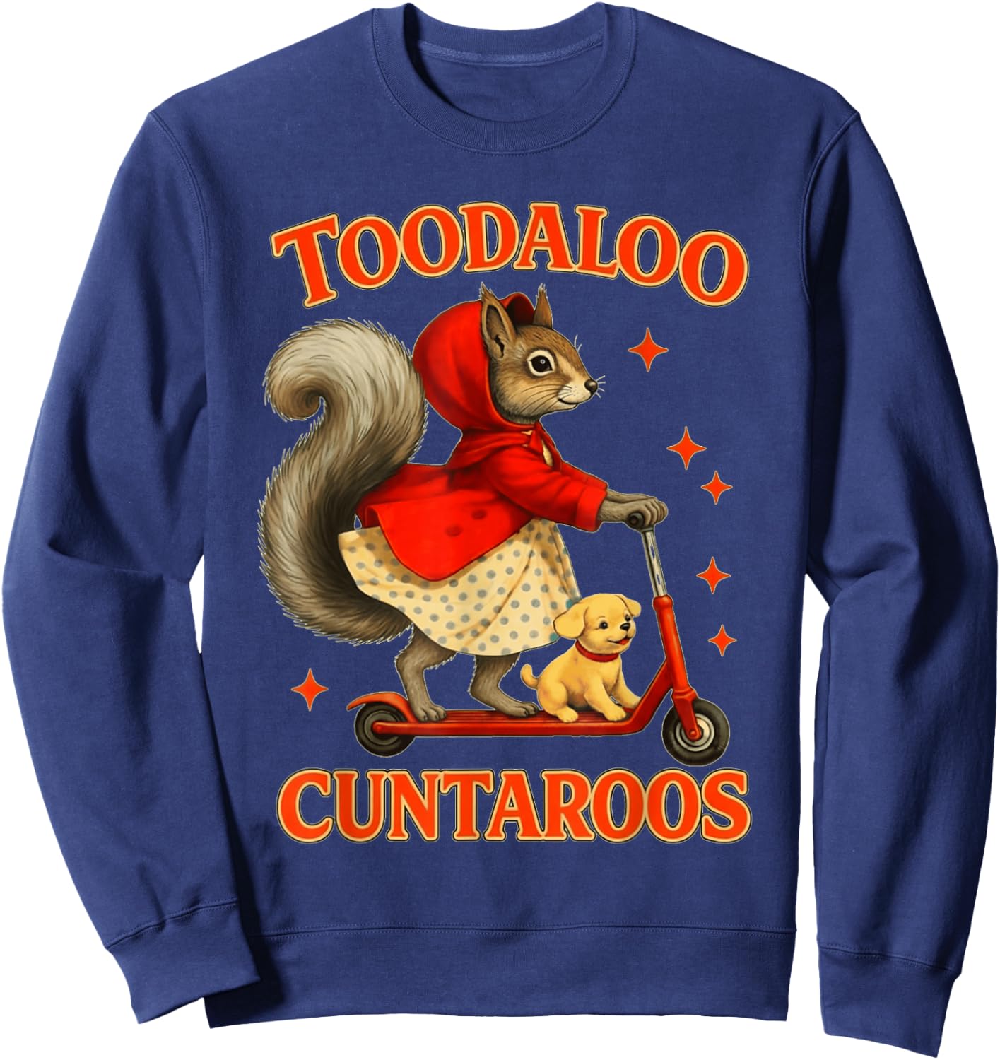 Squirrel Toodaloo Cuntaroos Funny Sarcastic Retro Meme Sweatshirt - Sweatshirt | Navy