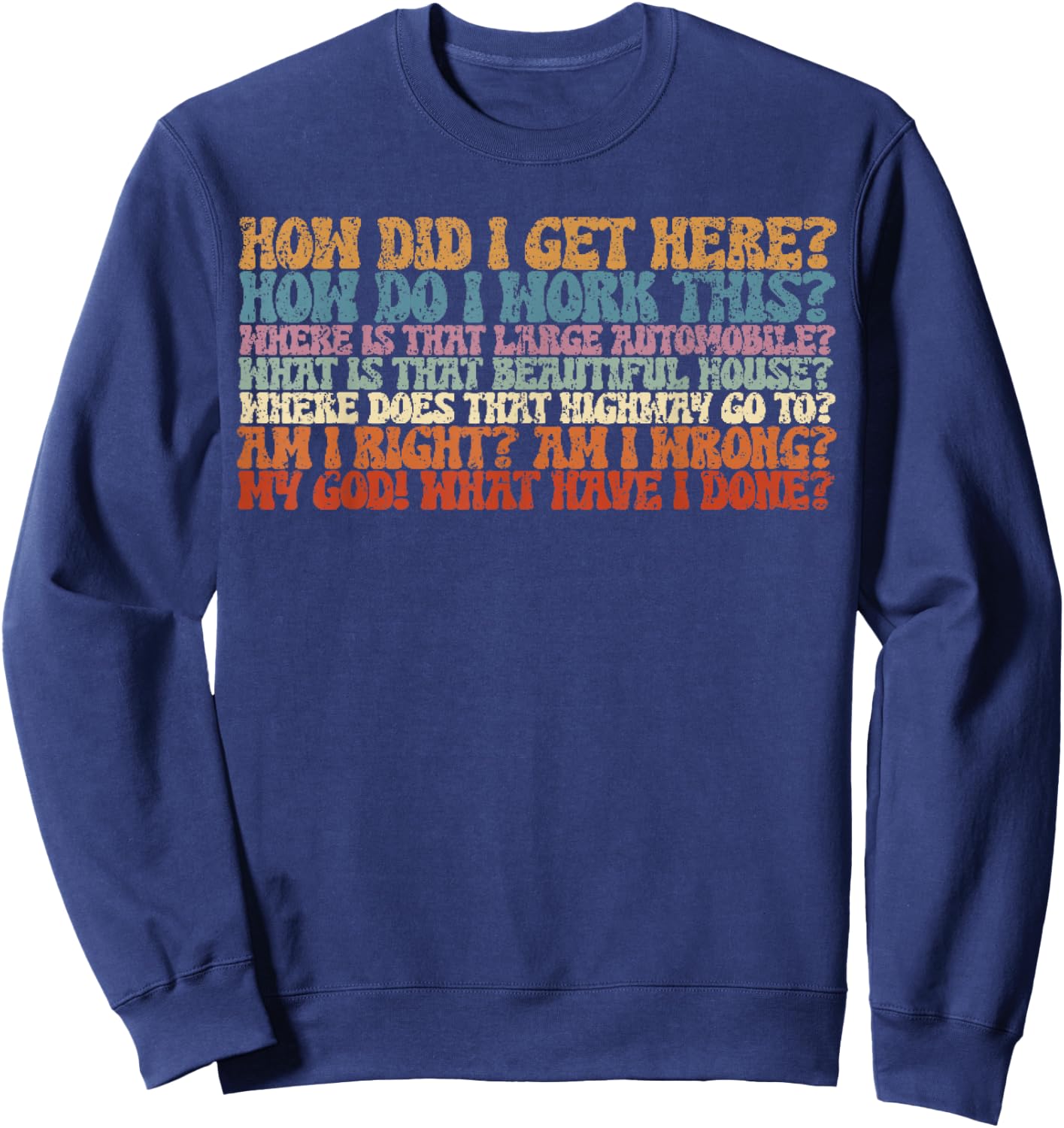 Vintage Things You May Ask Yourself Sweatshirt - Sweatshirt | Navy