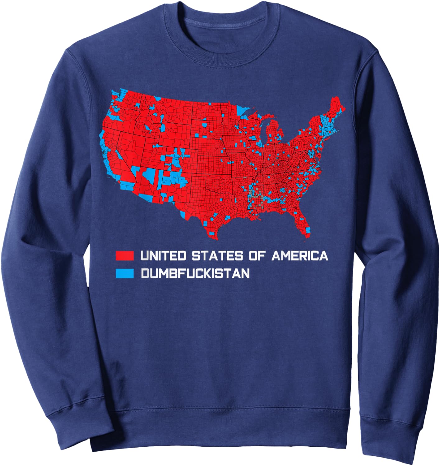 Election Map 2024 United States of America Dumbfuckistan Sweatshirt - Sweatshirt | Navy