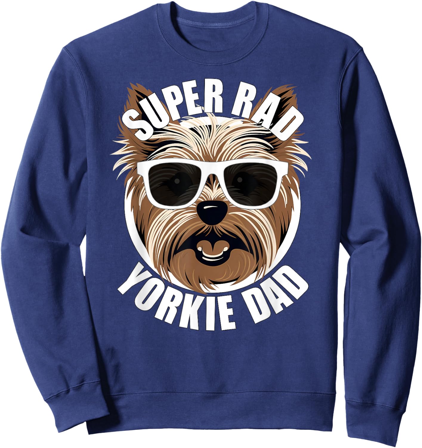 Yorkie Dad Funny Father’s Day Yorkshire Terrier Dog Dad Sweatshirt - Sweatshirt | Navy