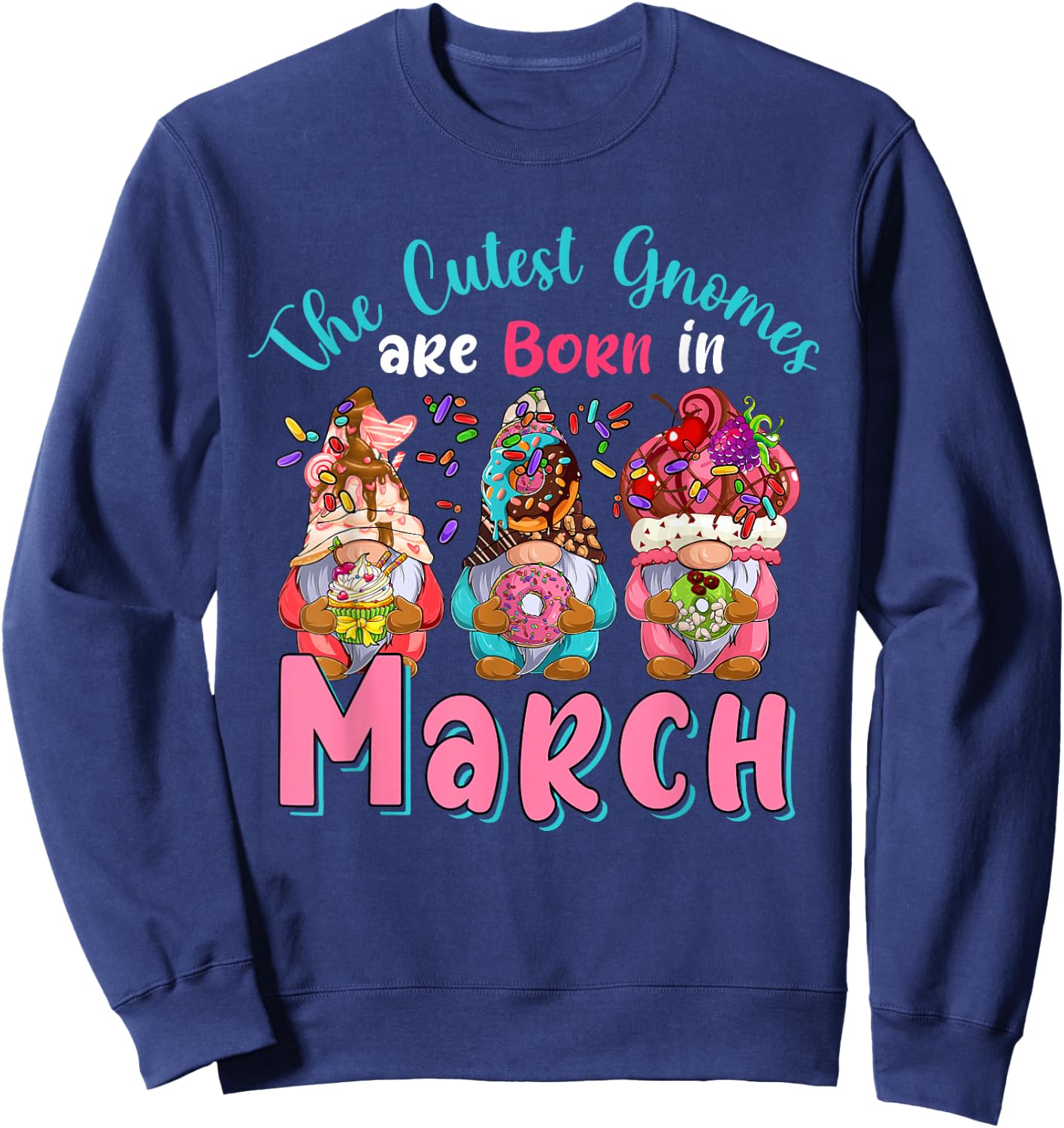 The Cutest Gnomes Are Born In March Three Gnomes Birthday Sweatshirt - Sweatshirt | Navy