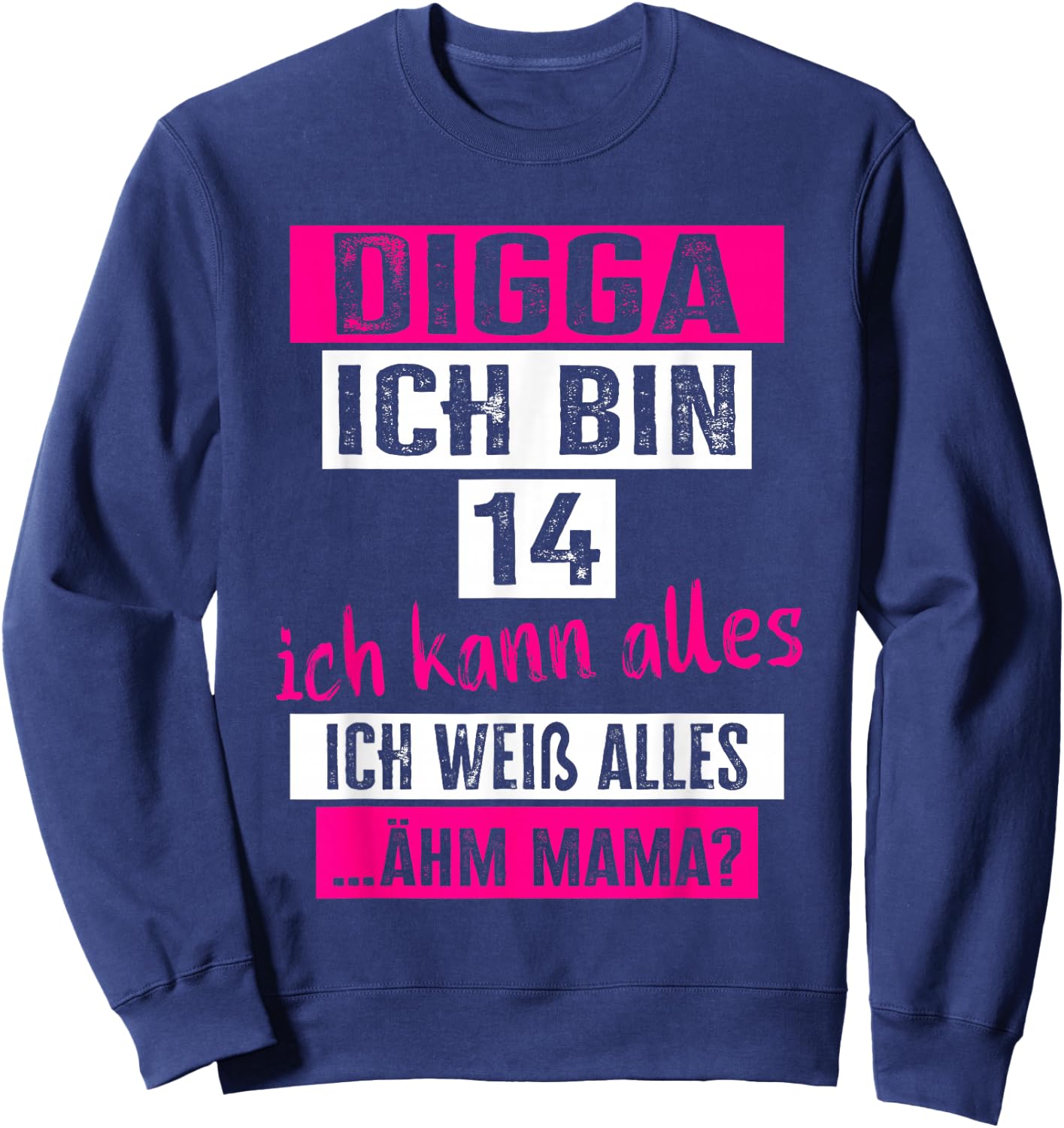 14 Geburtstag Mädchen "Digga Ich Bin 14 Jahre" Teenager Sweatshirt - Sweatshirt | Navy