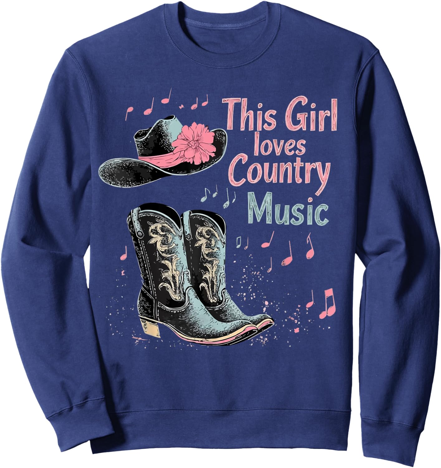 This Girl Loves Country Music Texas Boot Cowgirl Music Lover , Black, S Sweatshirt - Sweatshirt | Navy