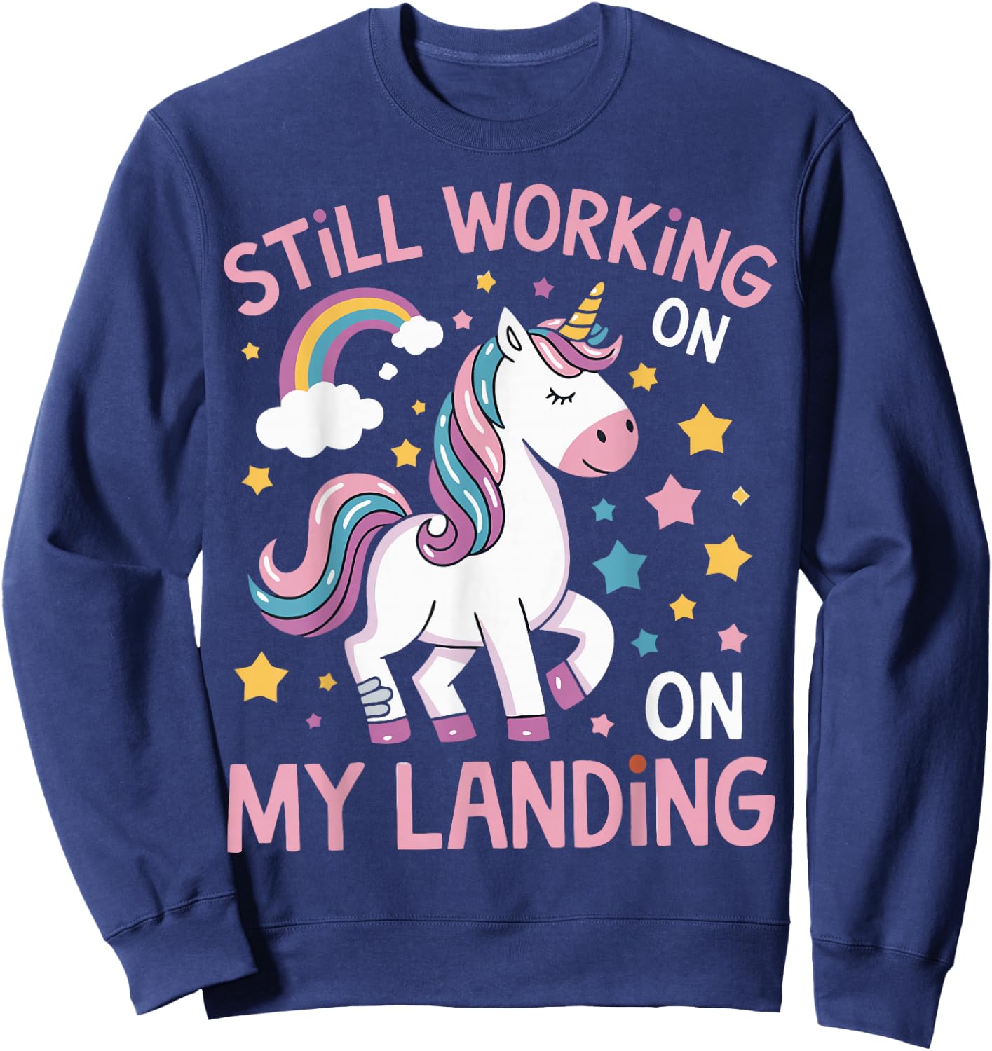 Still Working On My Landing Unicorn Broken Bone Sweatshirt - Sweatshirt | Navy