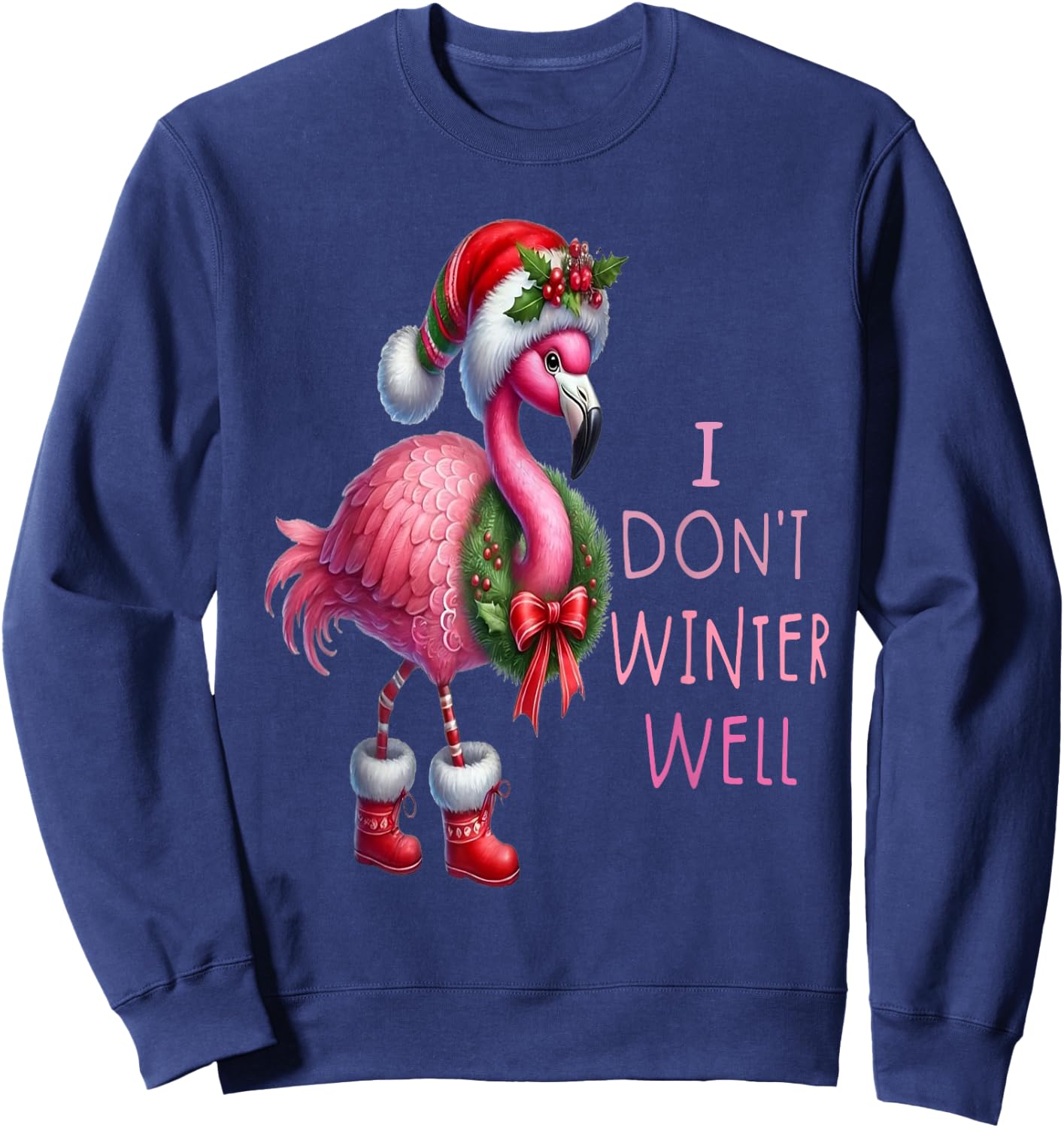 I Don't Winter Well Pink Flamingo Merry CHRISTMAS Sweatshirt - Sweatshirt | Navy