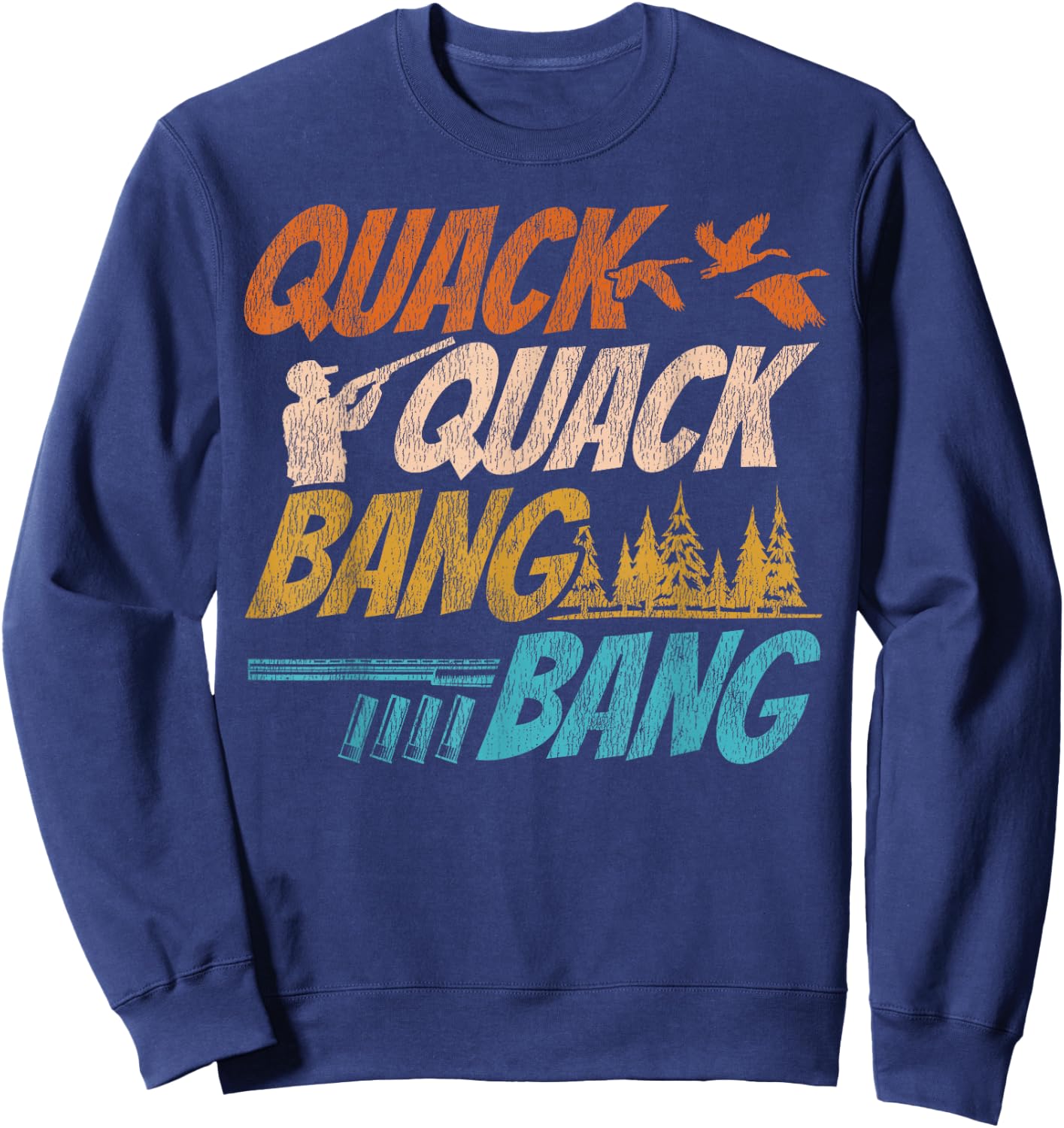 Duck Hunting Hunter Vintage Quack Quack Bang Bang Sweatshirt - Sweatshirt | Navy