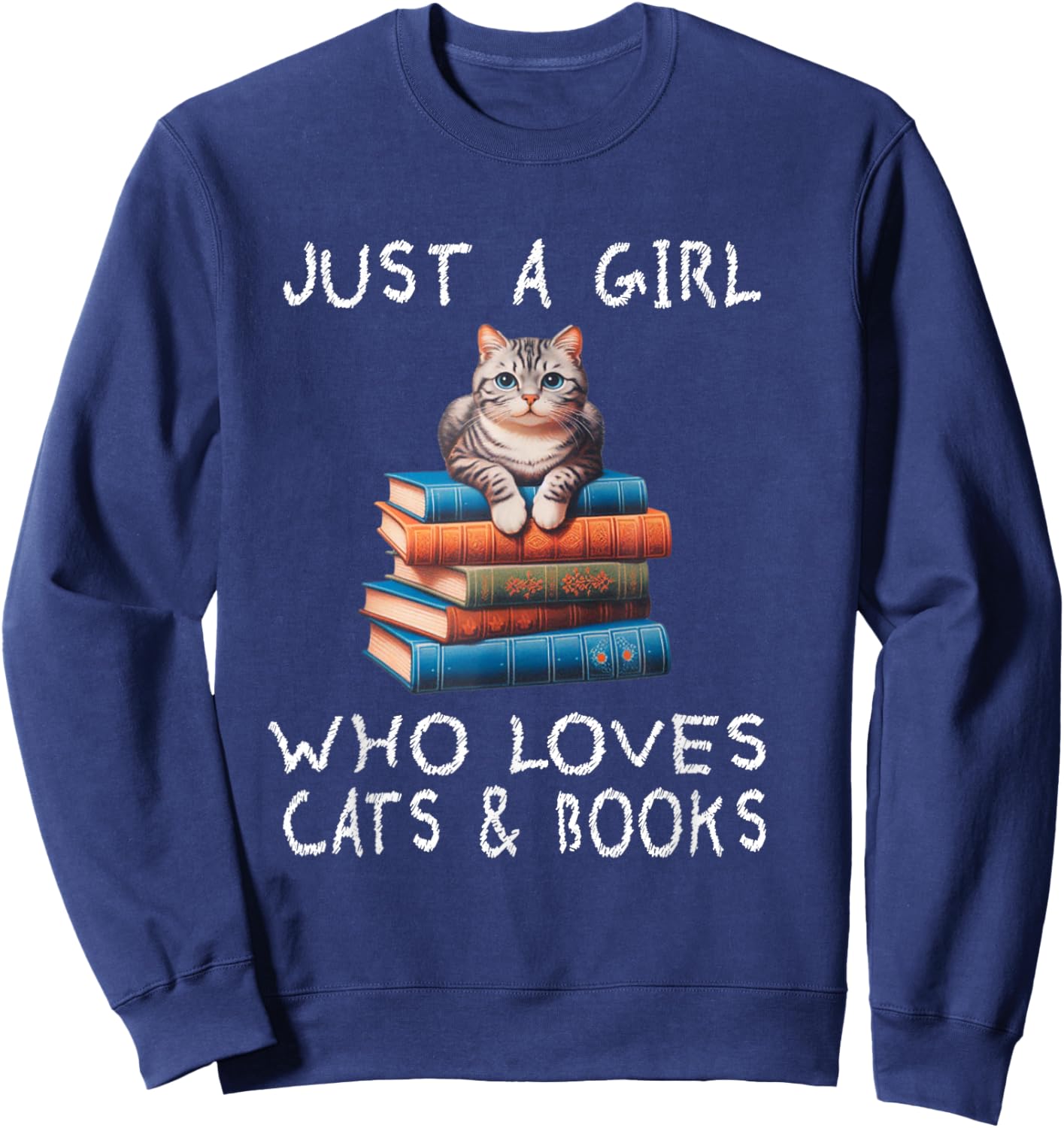 Just A Girl Who Loves Books and Cats - Funny Reading cat Sweatshirt - Sweatshirt | Navy