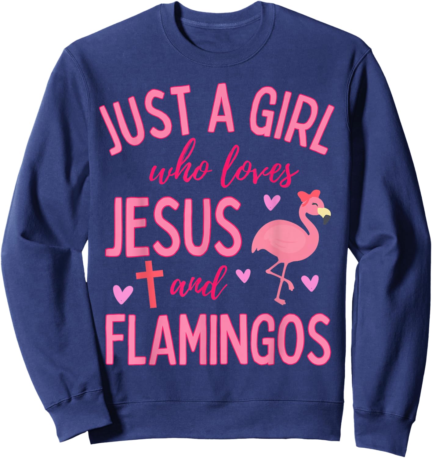 Just A Girl Who Loves Jesus and Flamingos Christian Cute Sweatshirt - Sweatshirt | Navy