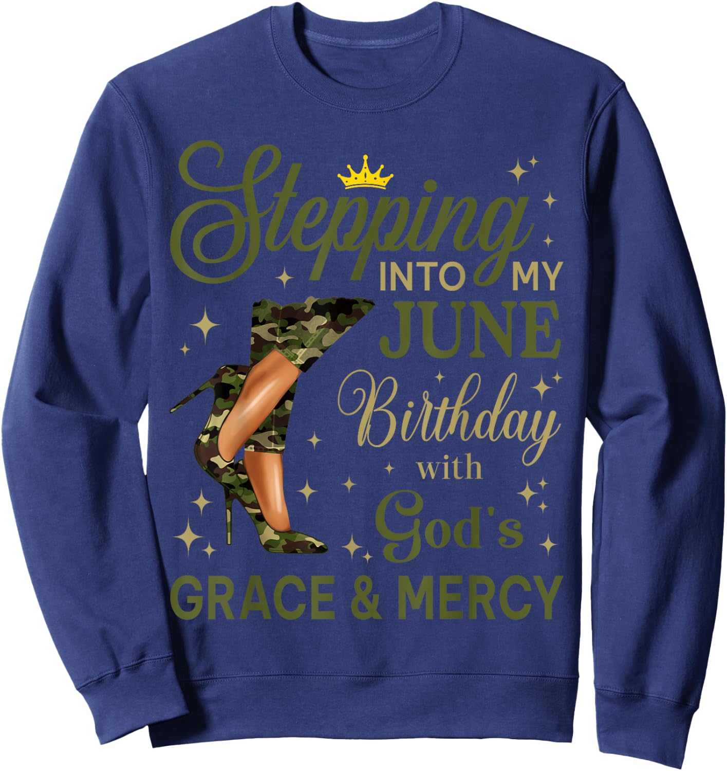 Stepping Into My June Women Camo High Heels Birthday Sweatshirt - Sweatshirt | Navy