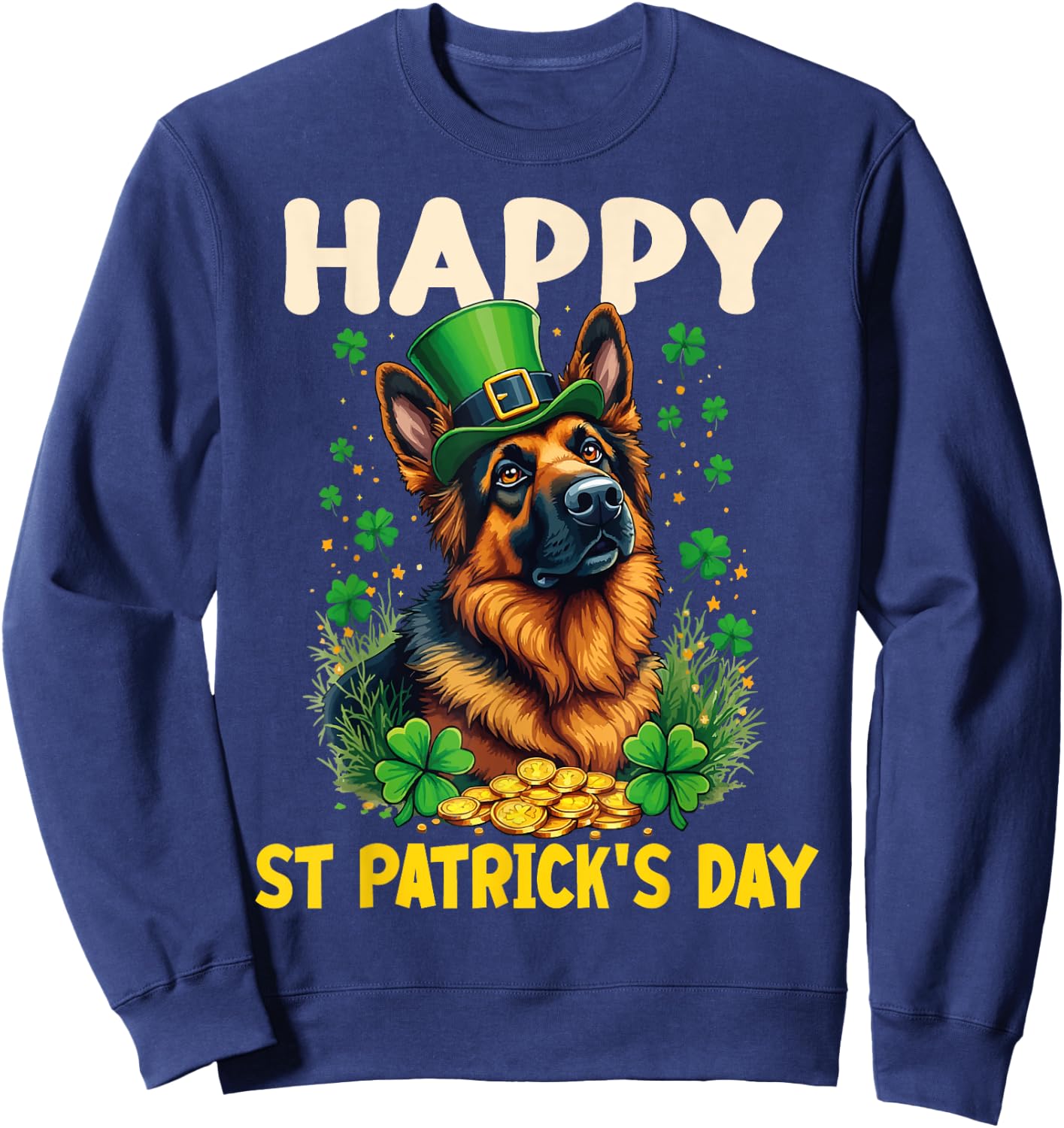 Happy St Patrick's Day German Shepherd Dog St Patricks Funny Sweatshirt - Sweatshirt | Navy