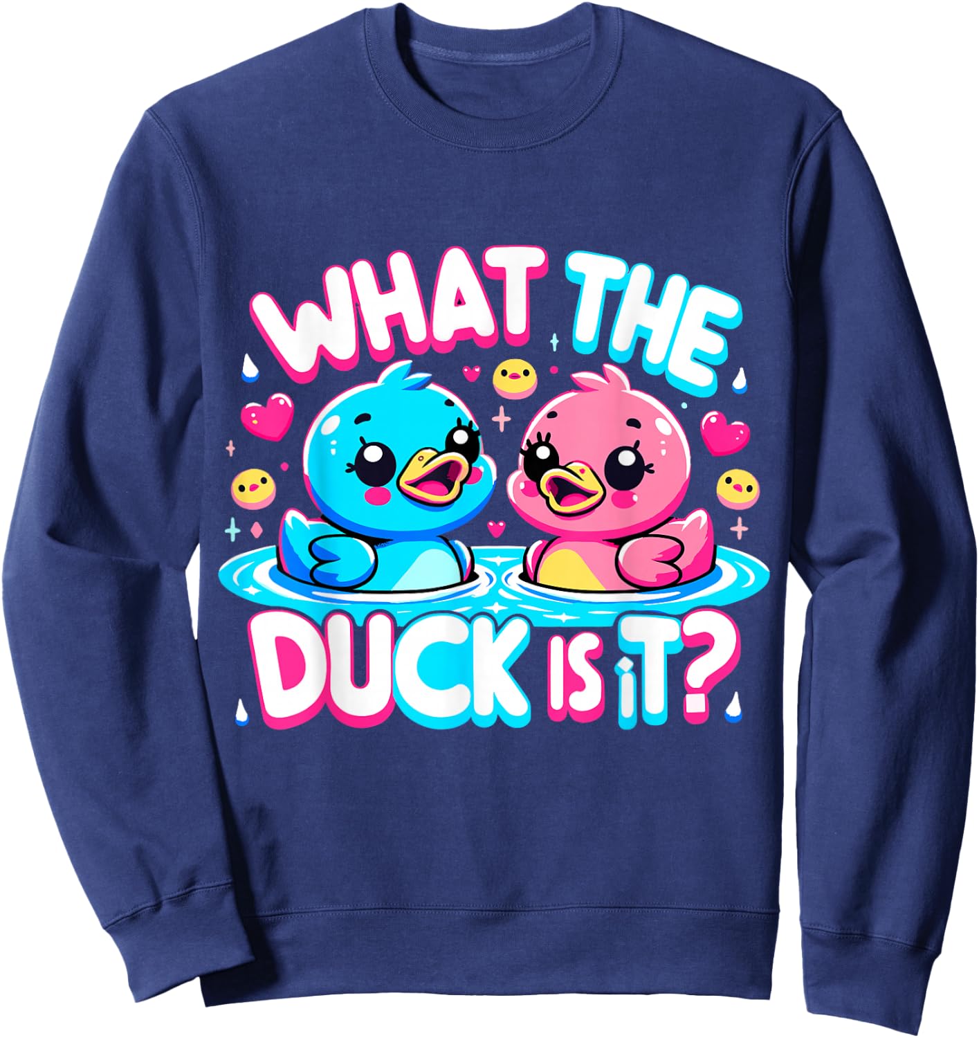 What the Duck is it? Baby Gender Reveal Party Sweatshirt - Sweatshirt | Navy