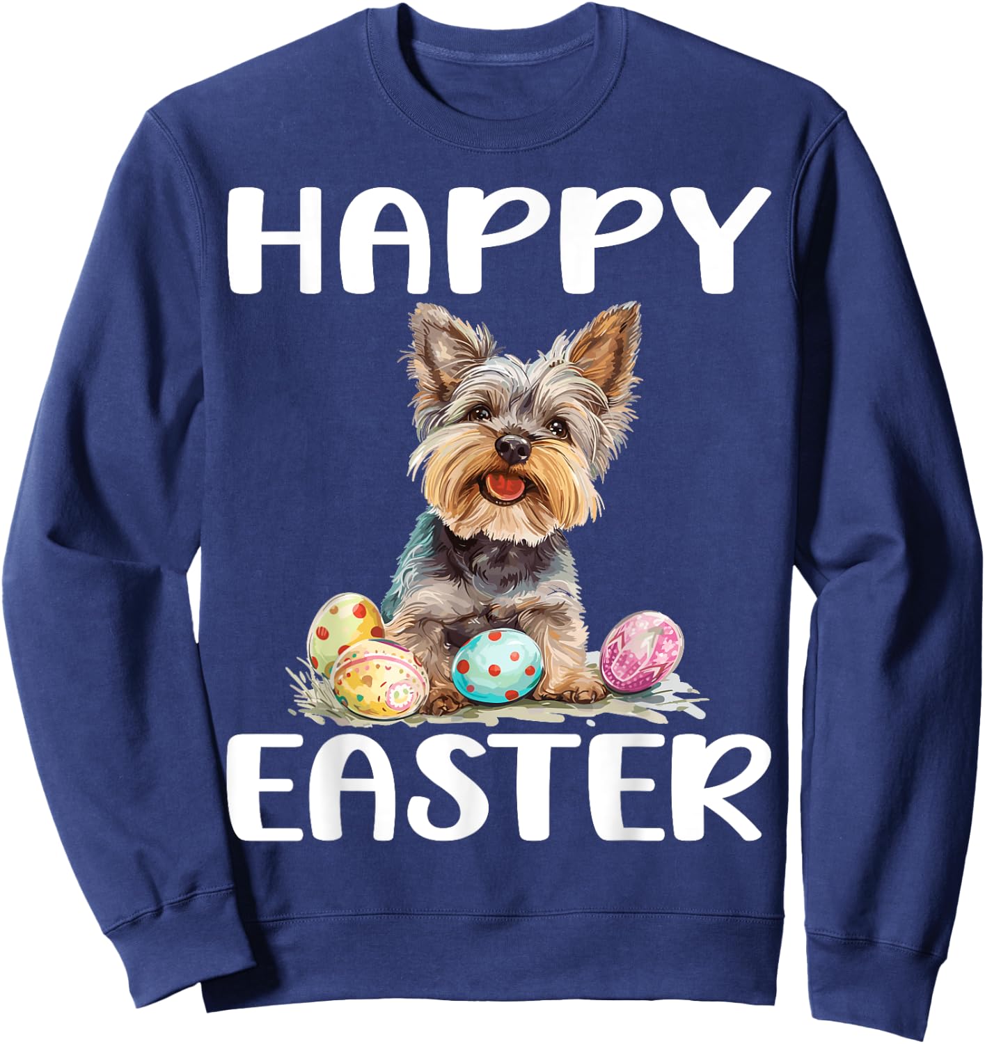 Yorkie Yorkshire Terrier Dog Breed Happy Easter Men Women Sweatshirt - Sweatshirt | Navy