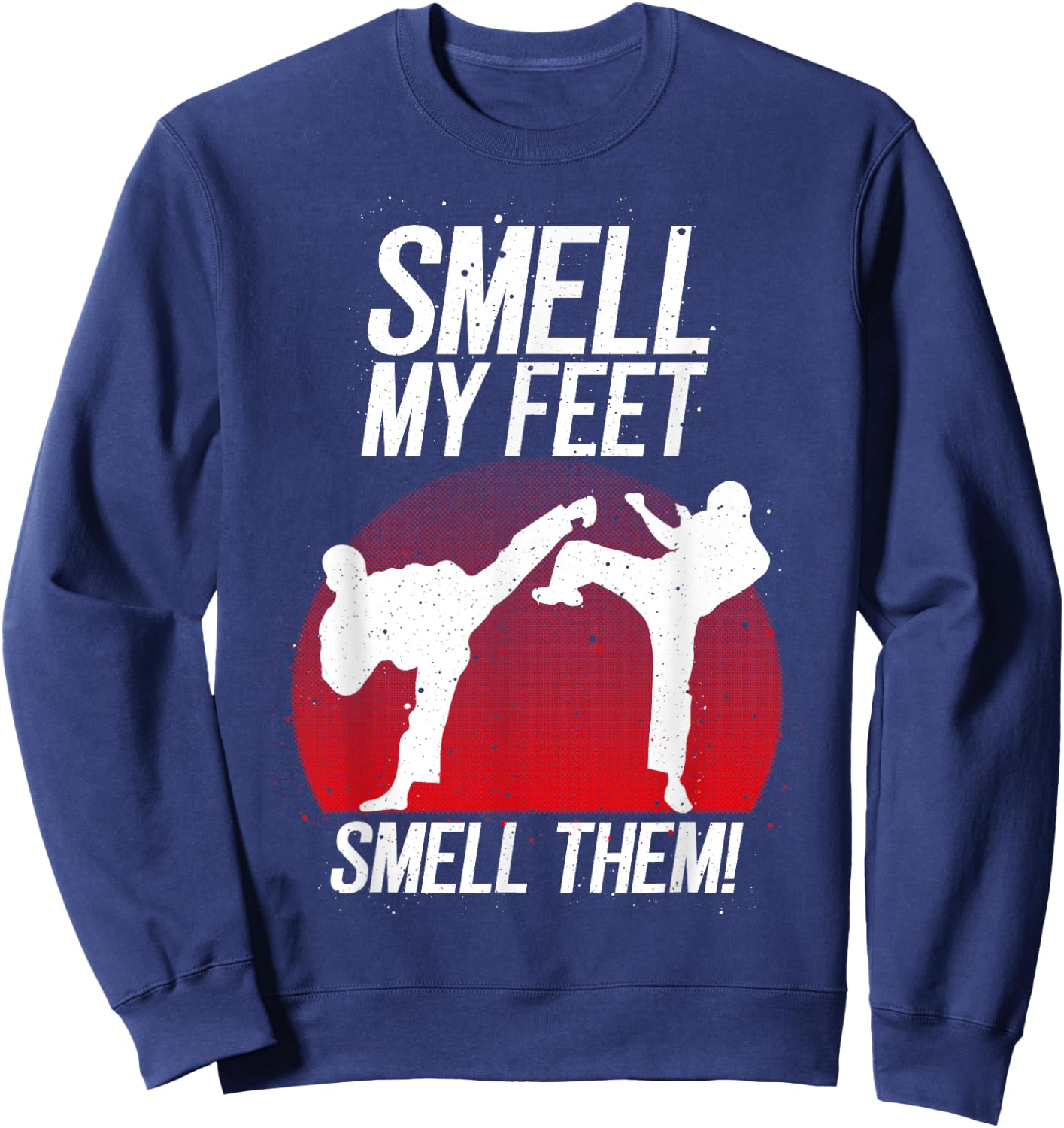 Cool Karate Gift Boys Girls Funny Smell My Feet Karate Sweatshirt - Sweatshirt | Navy