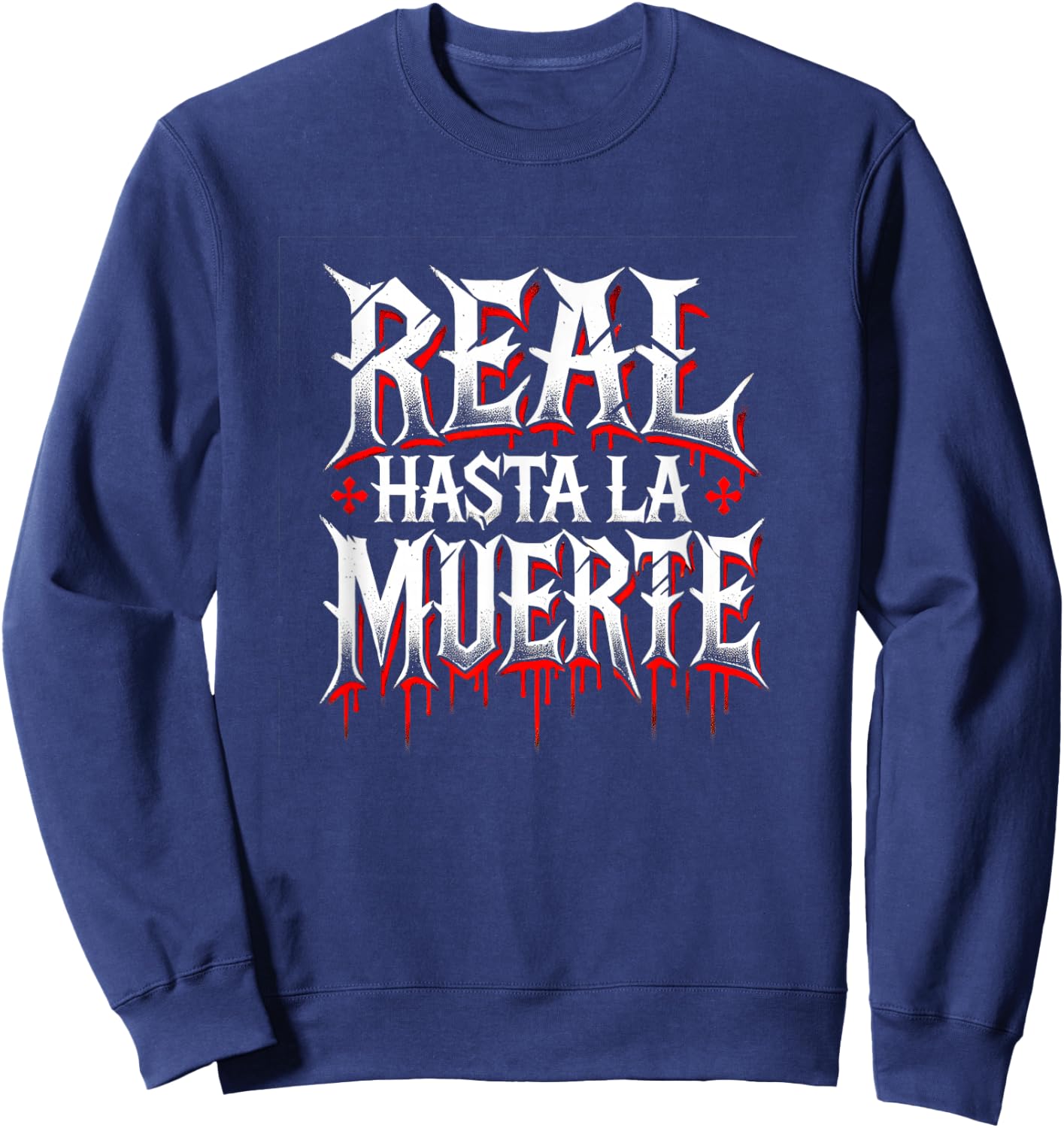 Llego El Boricua Real Hasta La Muerte - -Adults, Black, Small Sweatshirt - Sweatshirt | Navy