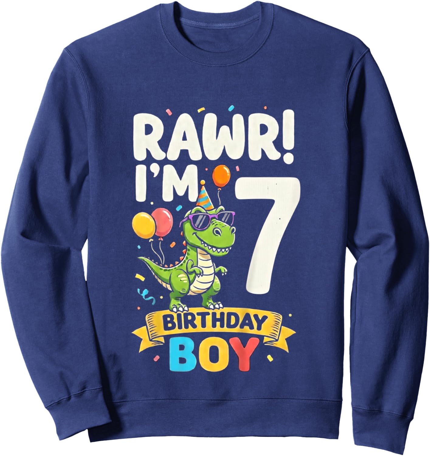 Kids Seven 7yr 7th Birthday Rawr Dinosaur 7 Year Old Birthday Boy Sweatshirt - Sweatshirt | Navy