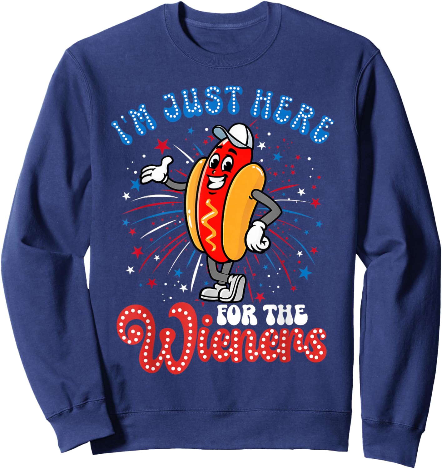 I'm Just Here For The Wieners Firework Hot Dog 4th Of July Sweatshirt - Sweatshirt | Navy