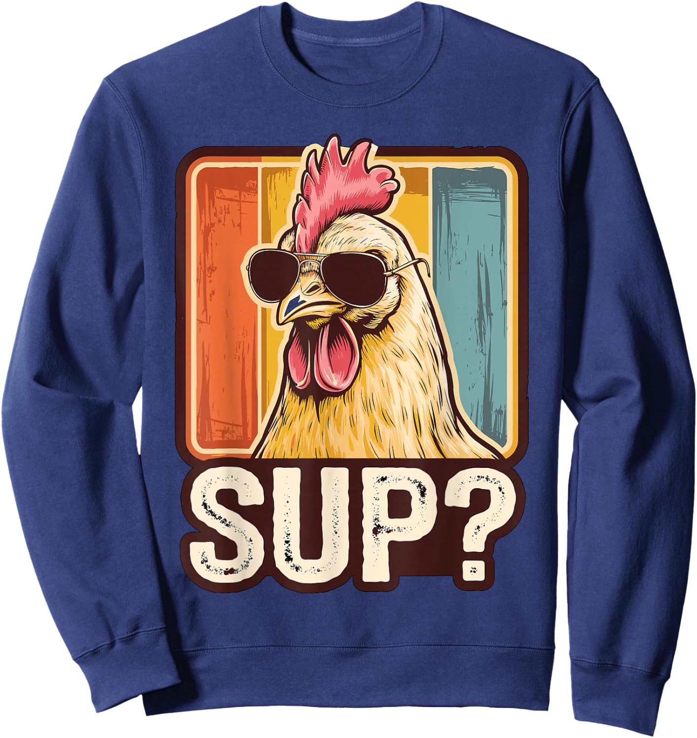 Sup? Chicken with Sunglasses Chicken Farmer Sweatshirt - Sweatshirt | Navy