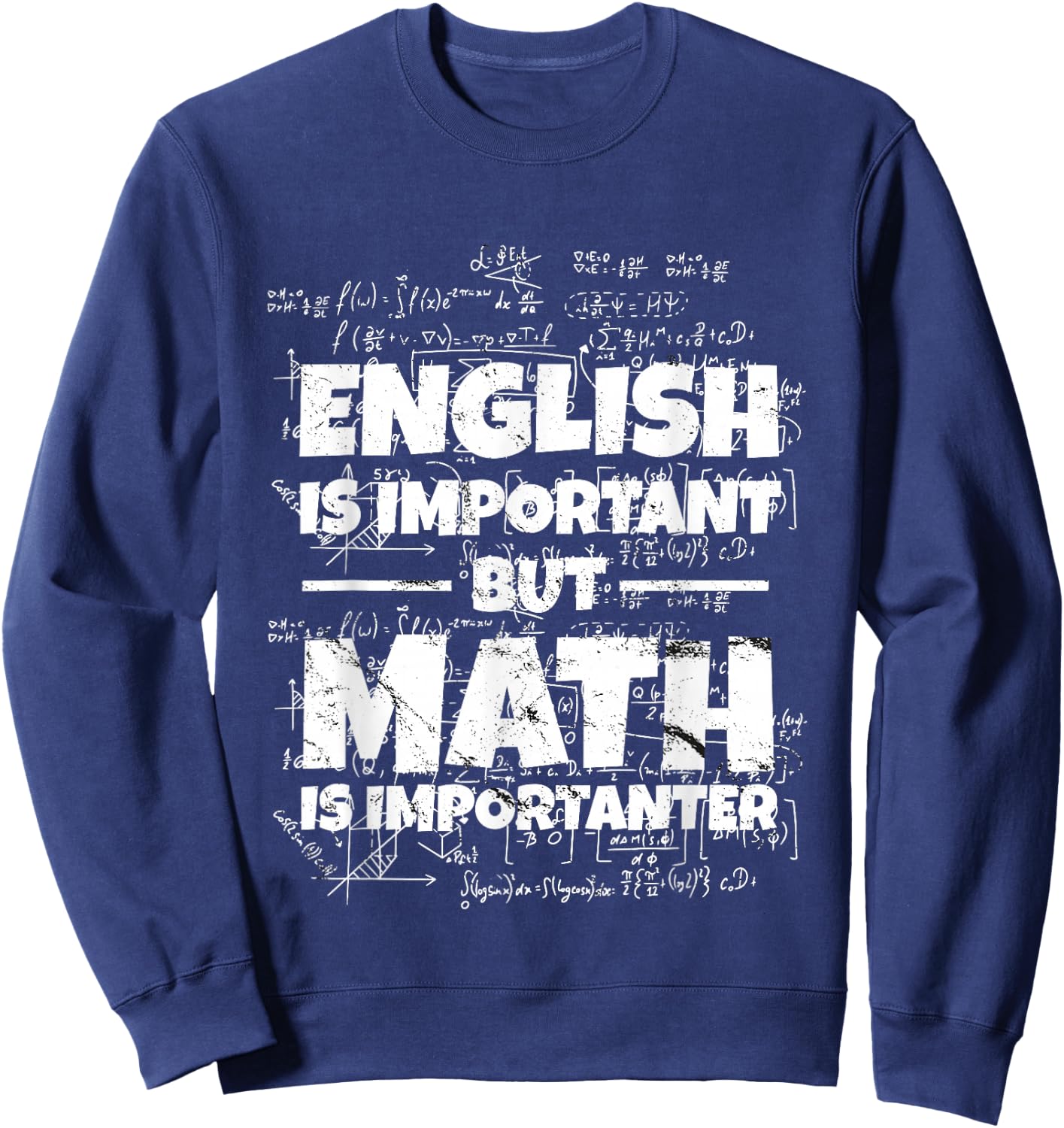 English Is Important But Math Is Importanter Math Teacher , black, S Sweatshirt - Sweatshirt | Navy