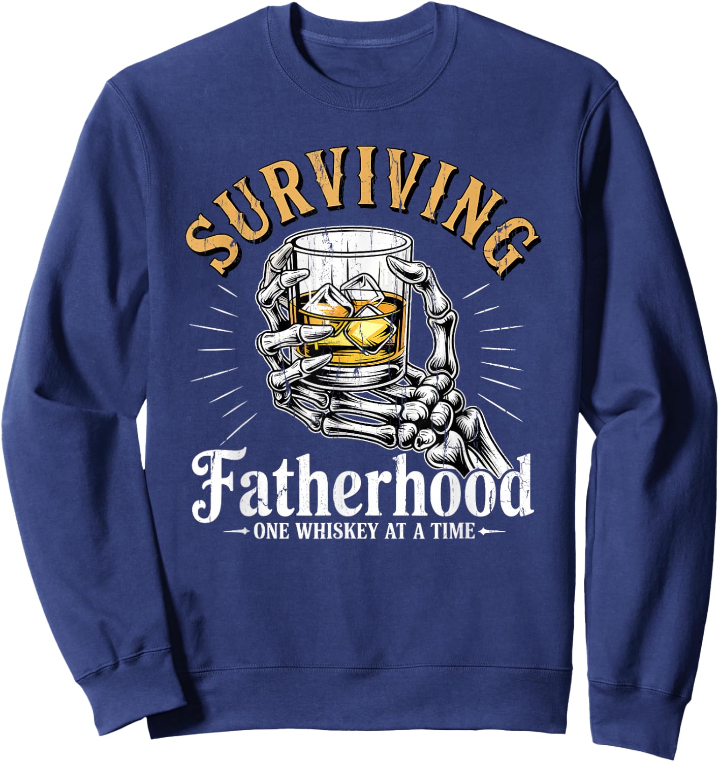 Surviving Fatherhood One Whiskey At A Time Sweatshirt - Sweatshirt | Navy
