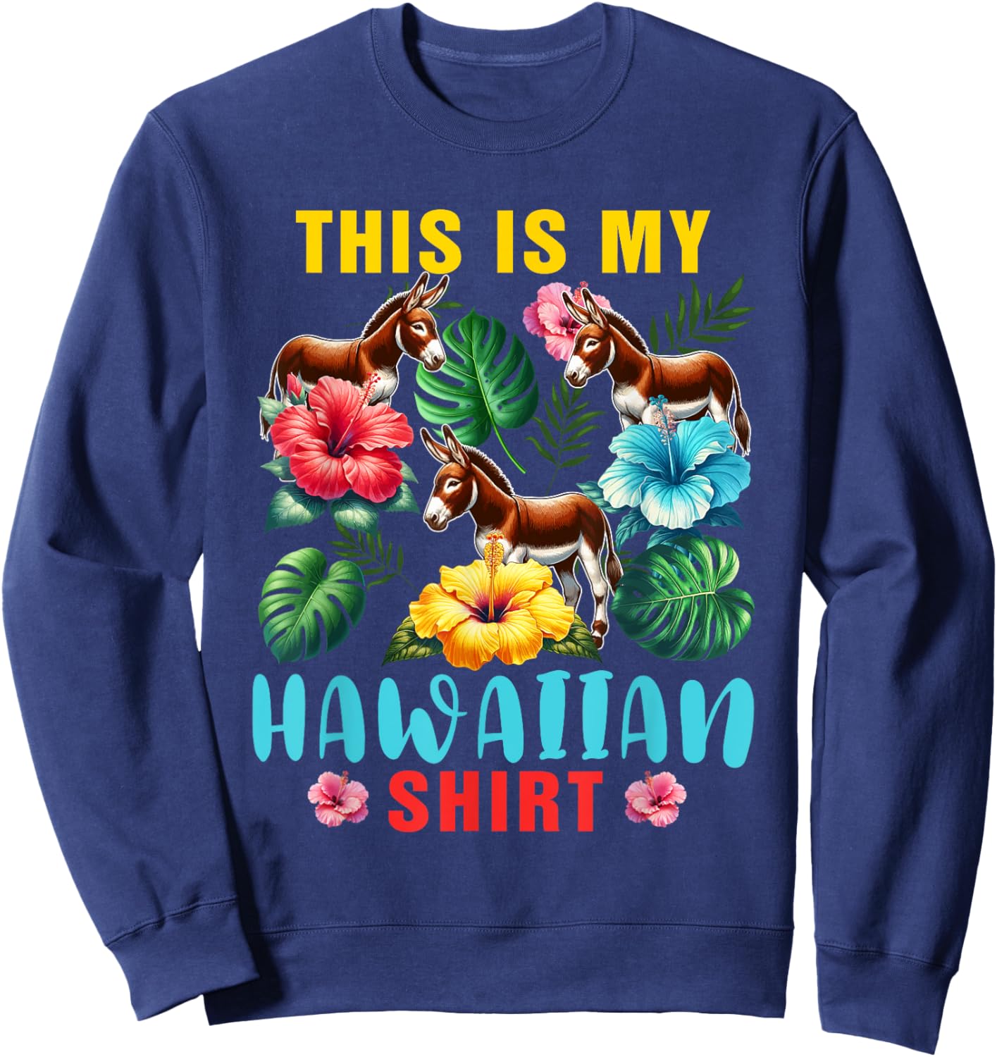 My Hawaiian Shirt Three Cute Donkeys Sunglasses Travel Sweatshirt - Sweatshirt | Navy