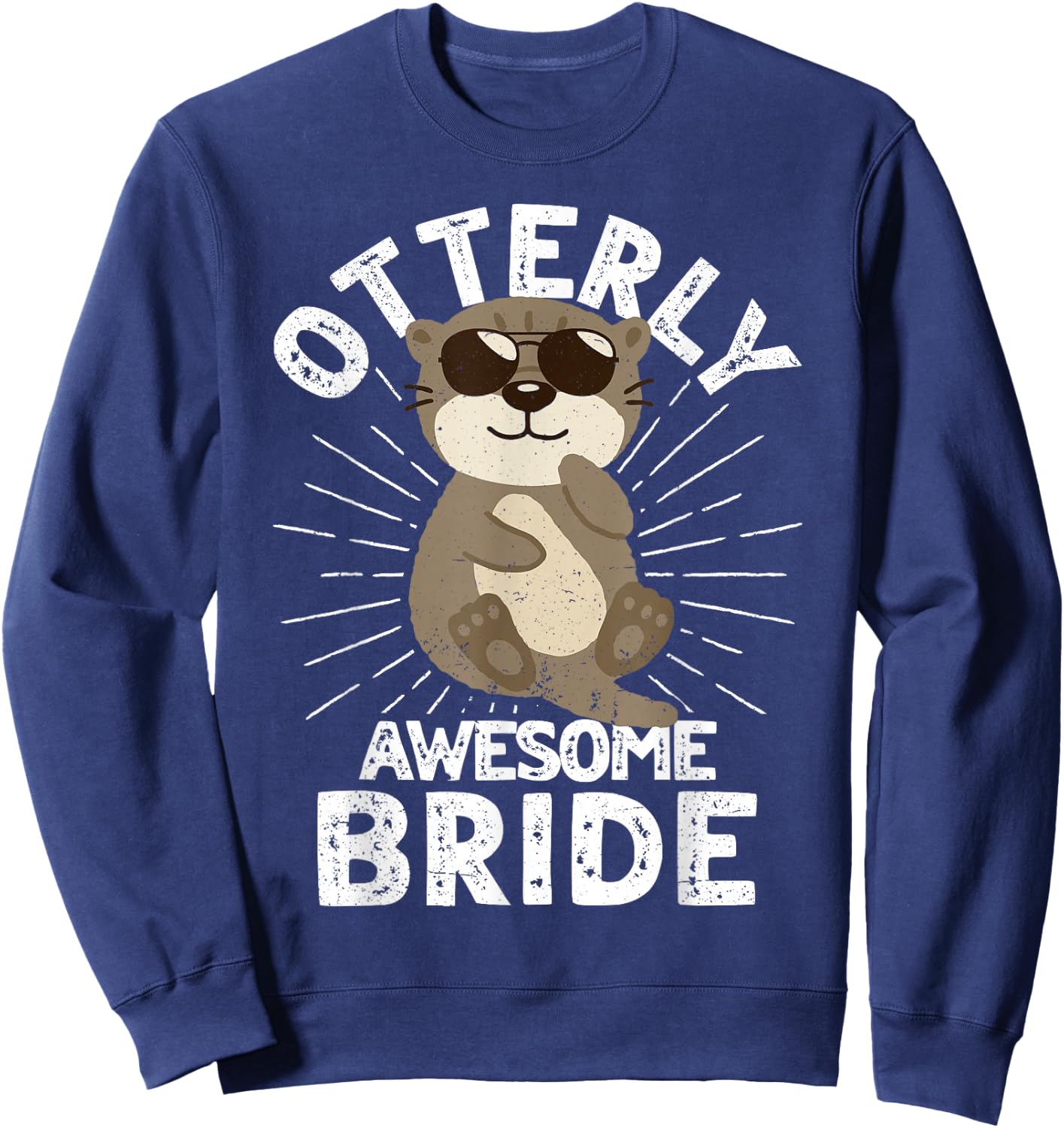 Otterly Awesome Bride Otter Funny Bride Sweatshirt - Sweatshirt | Navy