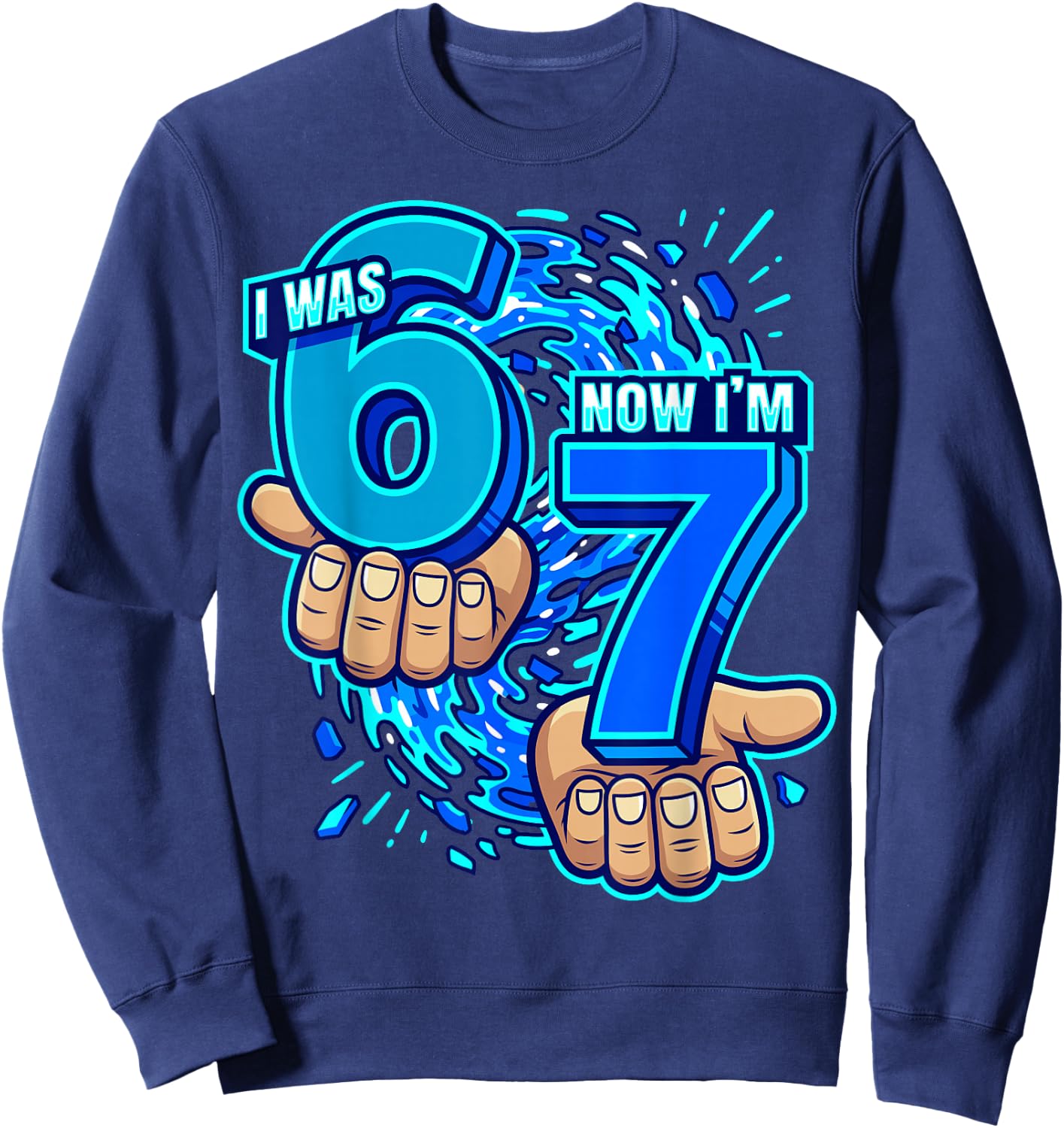 I was 6 Now I'm 7 7th Birthday 6 7 Birthday Boys Sweatshirt - Sweatshirt | Navy