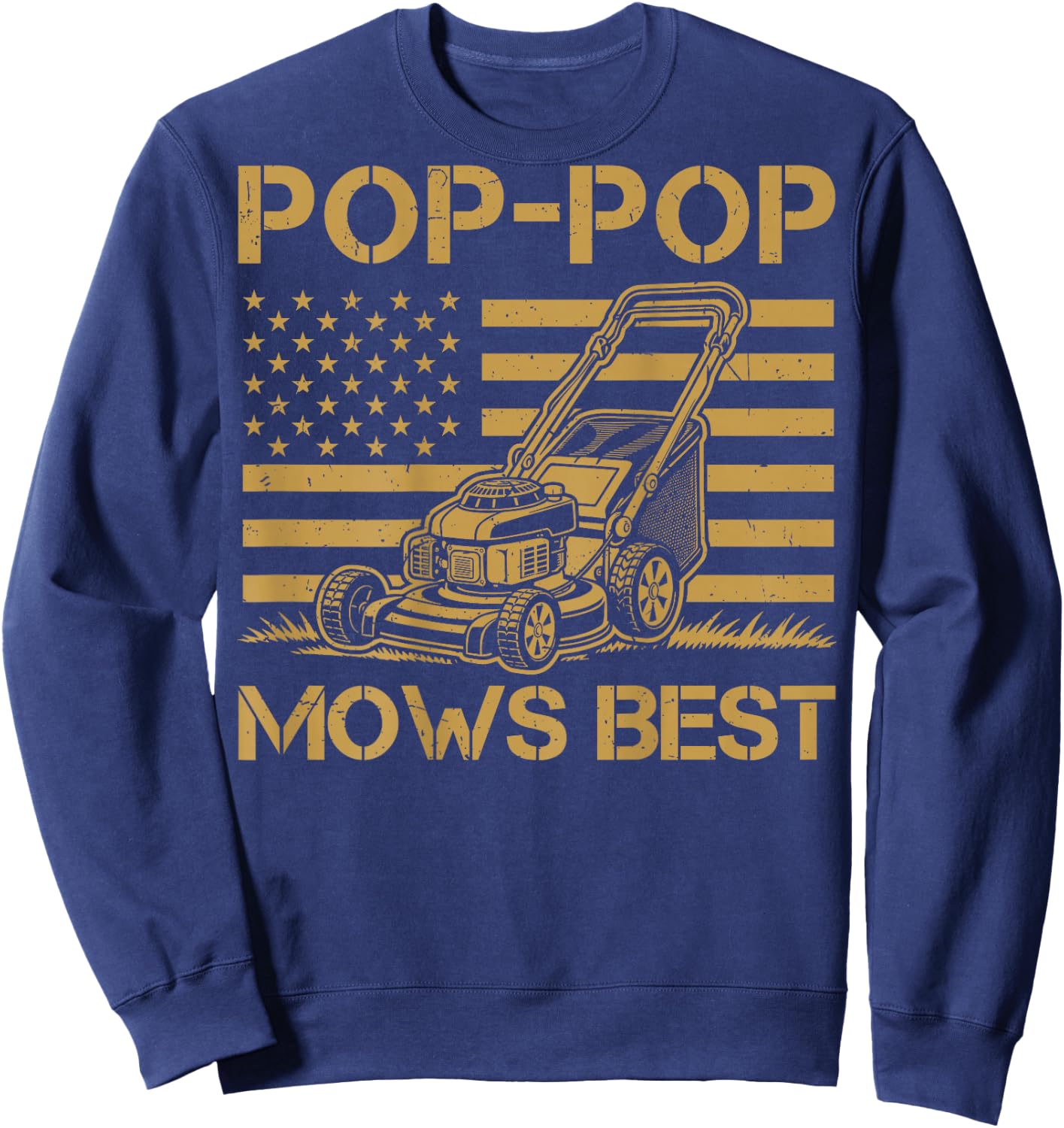 Pop Pop Mows Best Push Lawn Mowing Mower Father Day On Back Sweatshirt - Sweatshirt | Navy