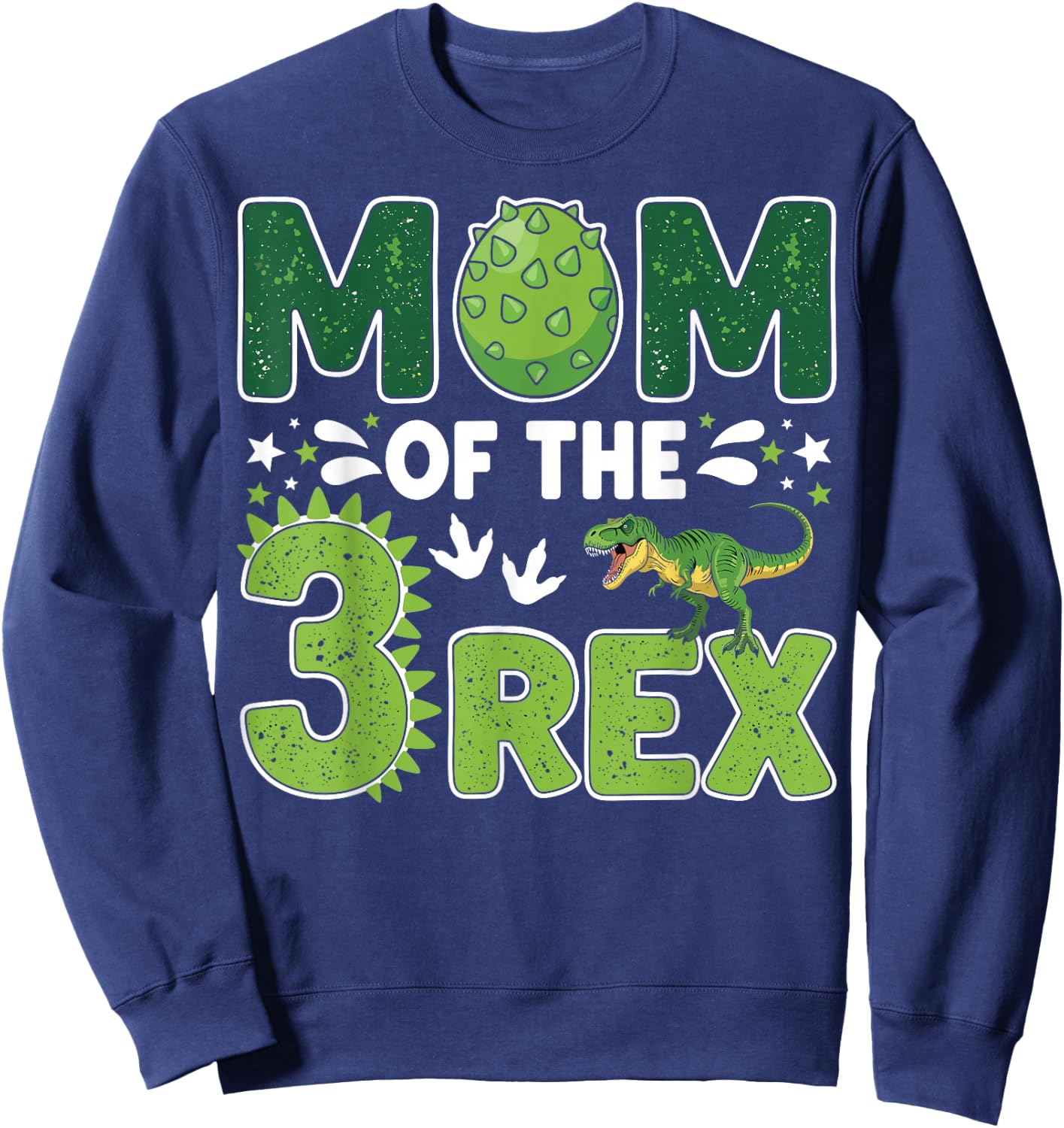 Mom of The 3 Rex - Dinosaur Lover Mother Sweatshirt - Sweatshirt | Navy