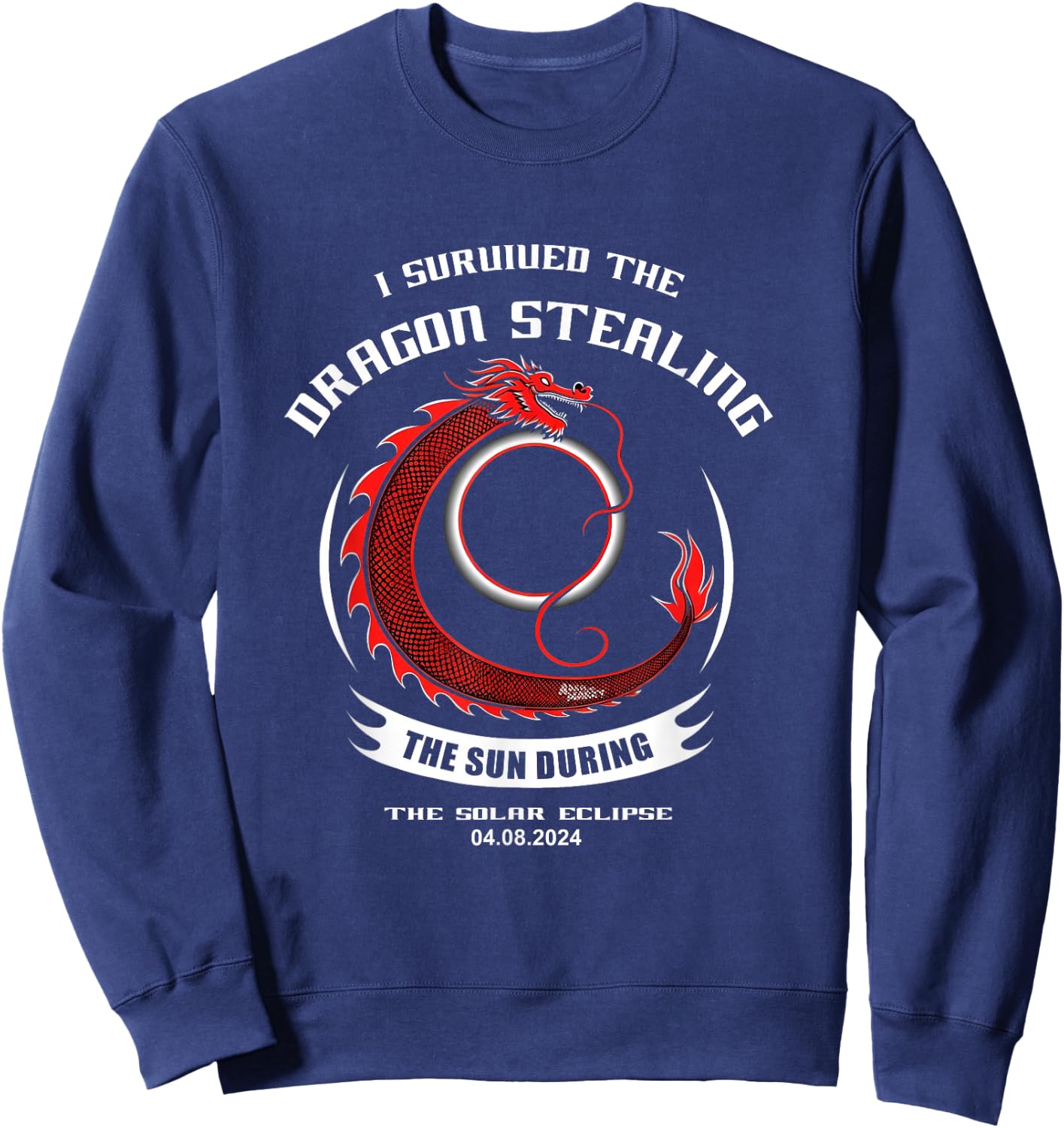 I Survived the Dragon Stealing the Sun Solar Eclipse 2024 Sweatshirt - Sweatshirt | Navy
