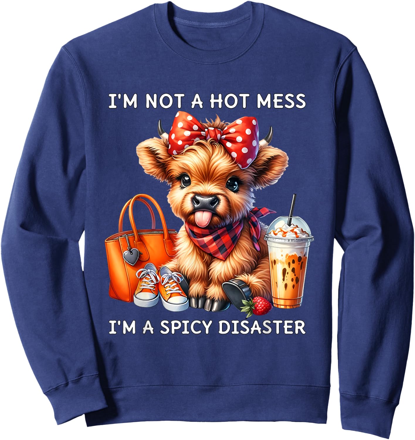 I'm Not A Hot Mess I'm A Spicy Disaster Cheeky Highland Cow Sweatshirt - Sweatshirt | Navy