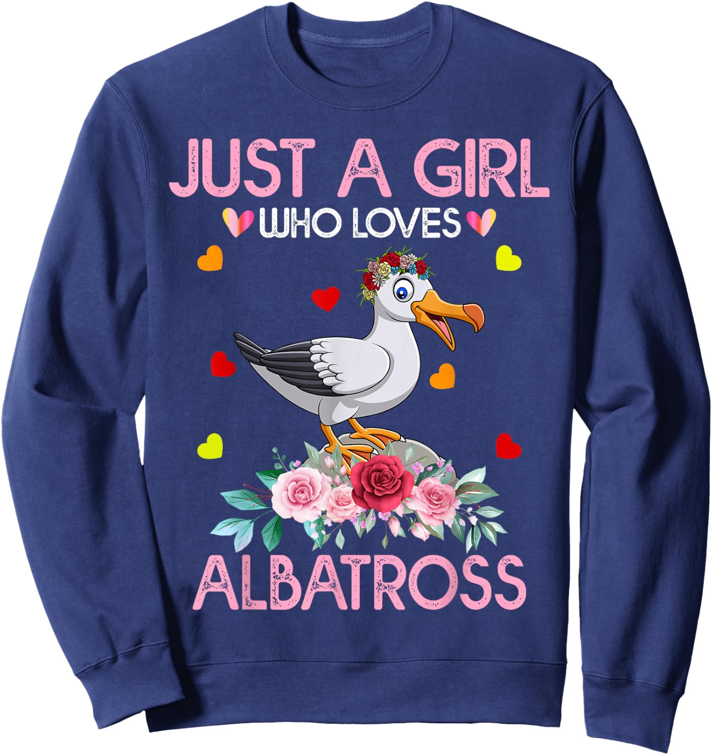 Albatross Bird Just A Girl Who Loves Albatross Sweatshirt - Sweatshirt | Navy