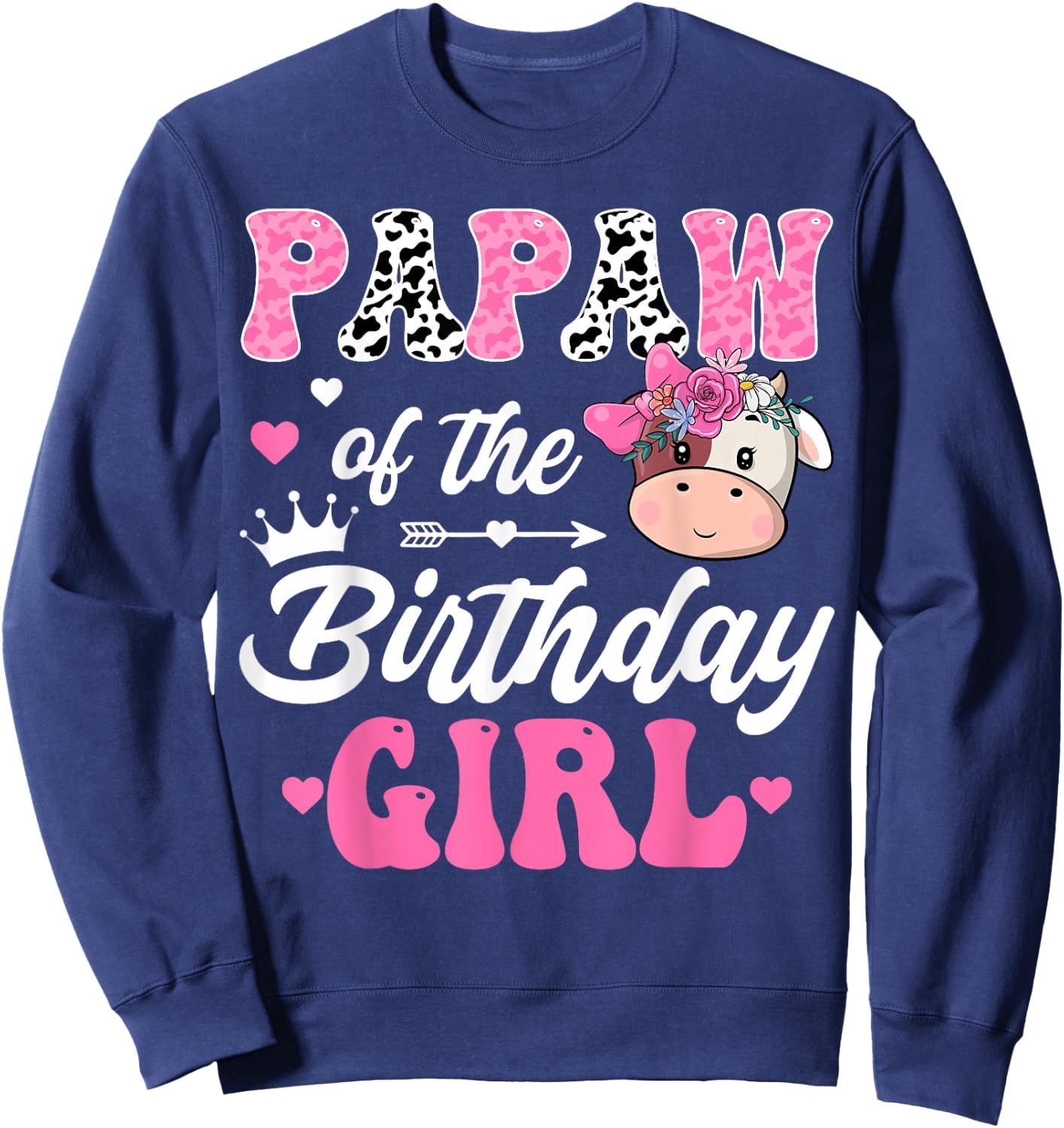 Papaw Of The Birthday Girl Farm Cow 1St Birthday Girl Sweatshirt - Sweatshirt | Navy