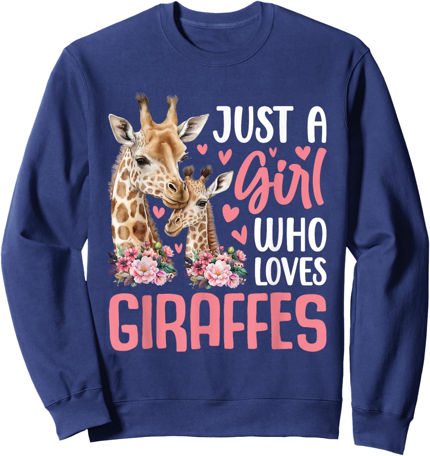 Cute Just A Girl Who Loves Giraffes Giraffe Animal Lover Sweatshirt - Sweatshirt | Navy