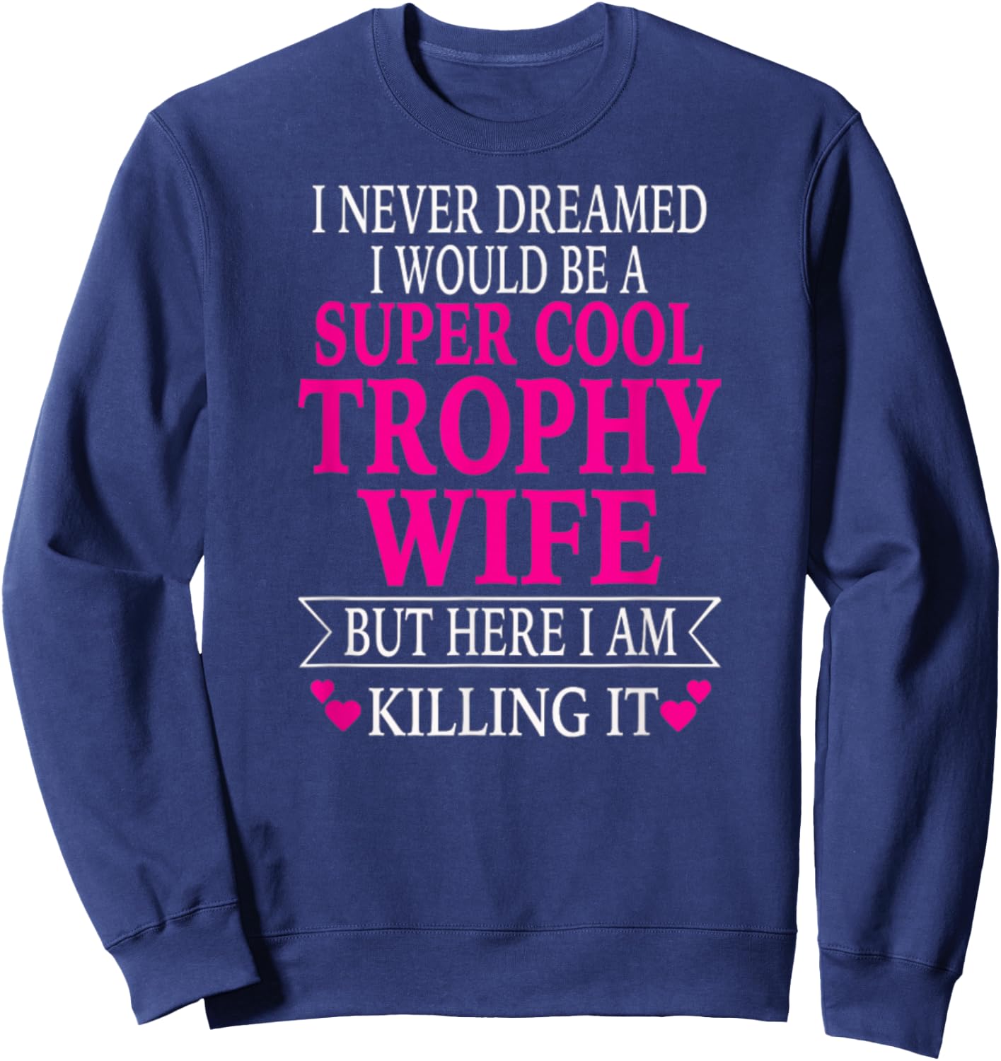 Trophy Wife Sweatshirt - Sweatshirt | Navy