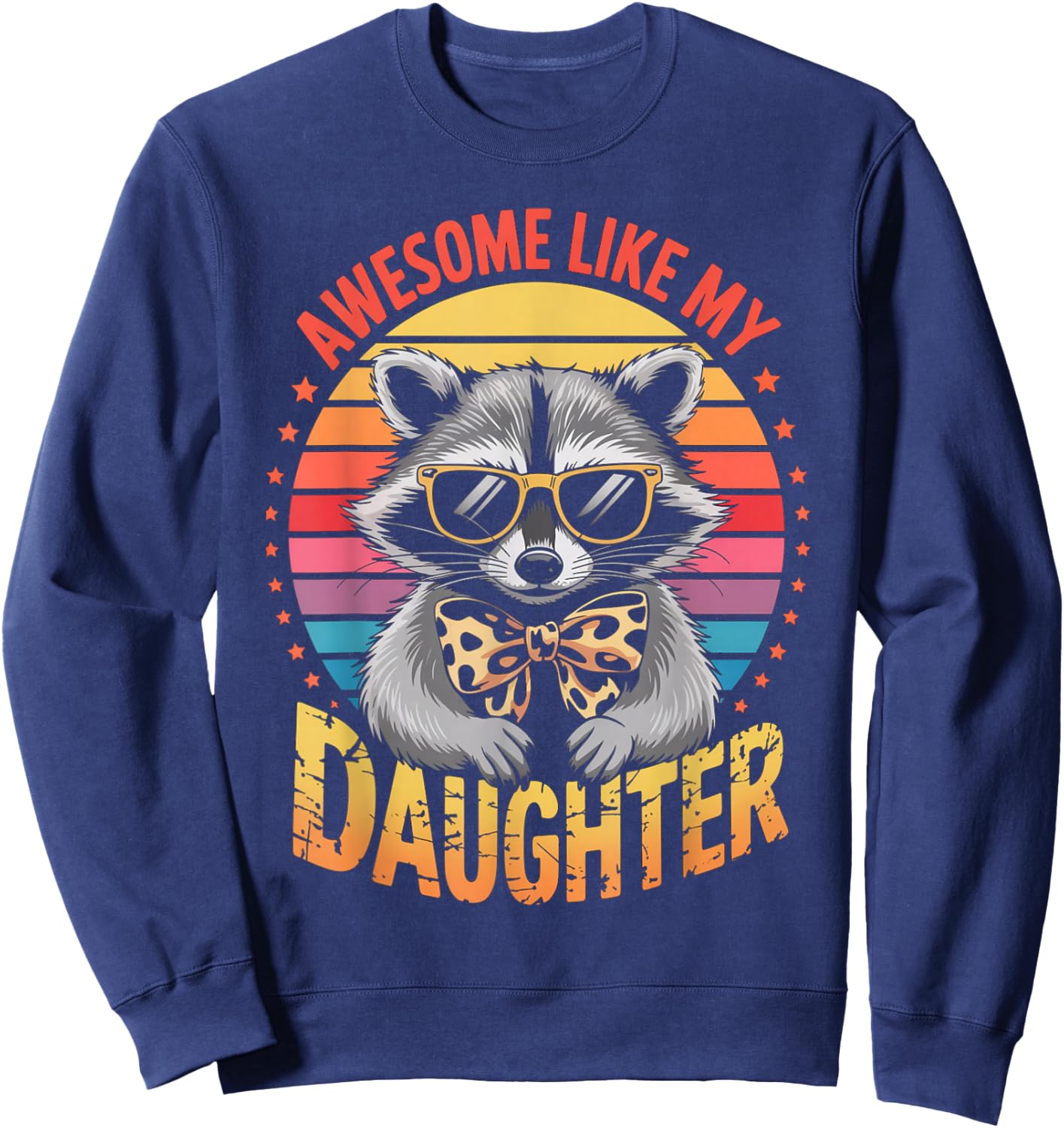 Awesome Like My Daughter Raccoon Dad Funny Father’s Day Sweatshirt - Sweatshirt | Navy