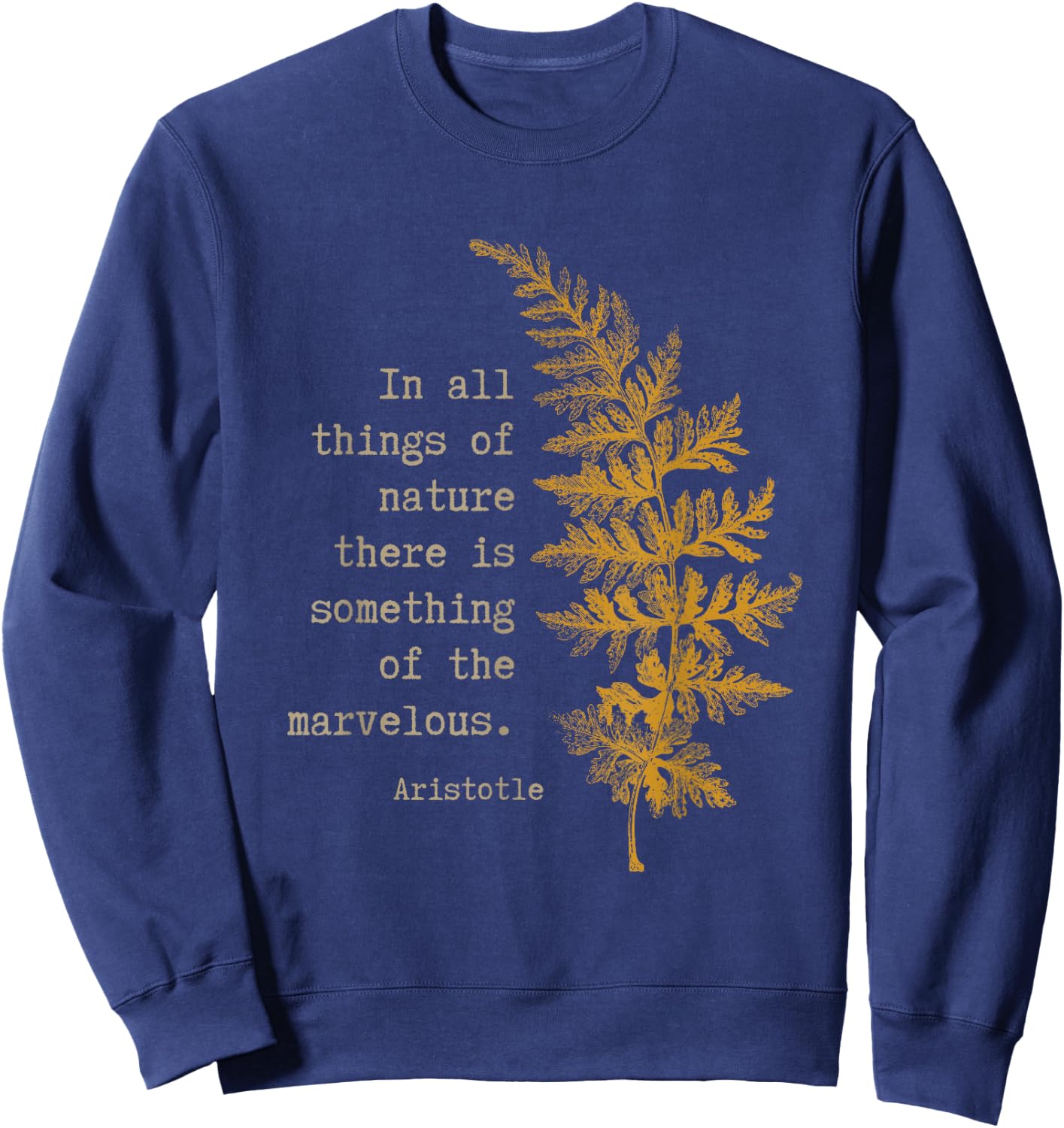 Botanical Nature Inspired Literary Quote by Aristotle Sweatshirt - Sweatshirt | Navy