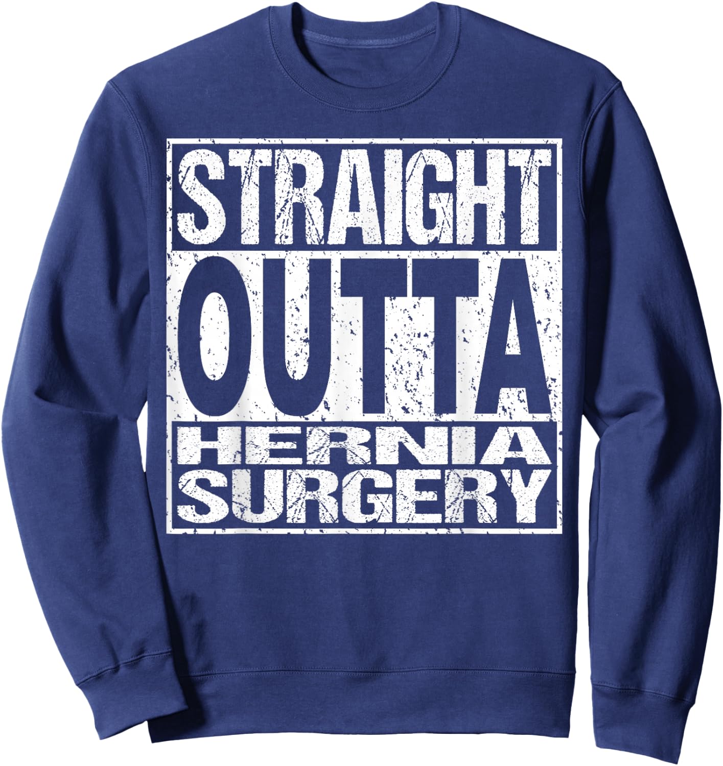 Hernia Surgery T Shirt Funny Survivor Post Recovery Gift Sweatshirt - Sweatshirt | Navy