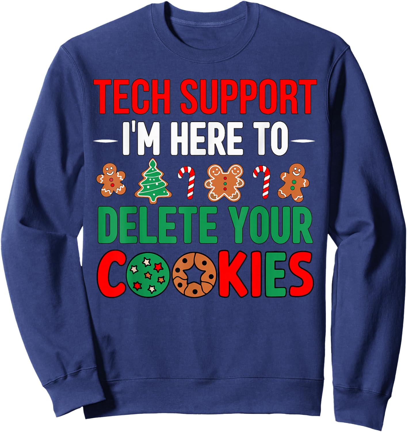 Tech Support Christmas Cookies Women Men Funny Christmas Sweatshirt - Sweatshirt | Navy