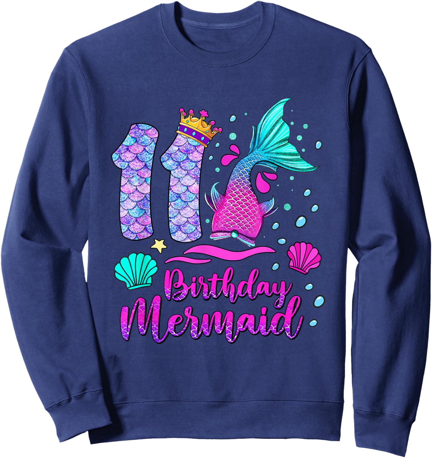 11 Birthday Mermaid Kids Girls 11th Birthday 11 Years Old Sweatshirt - Sweatshirt | Navy