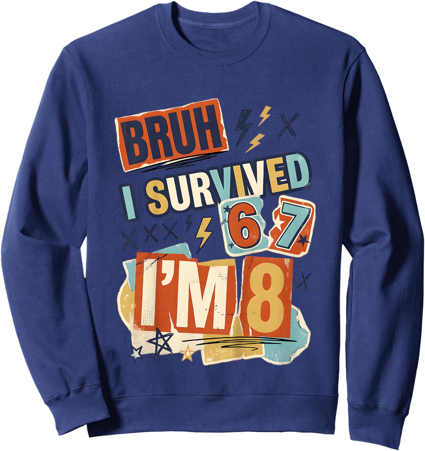 8th Birthday Boys I Survived 6 7 Now Im 8 Funny Bruh Meme Sweatshirt - Sweatshirt | Navy