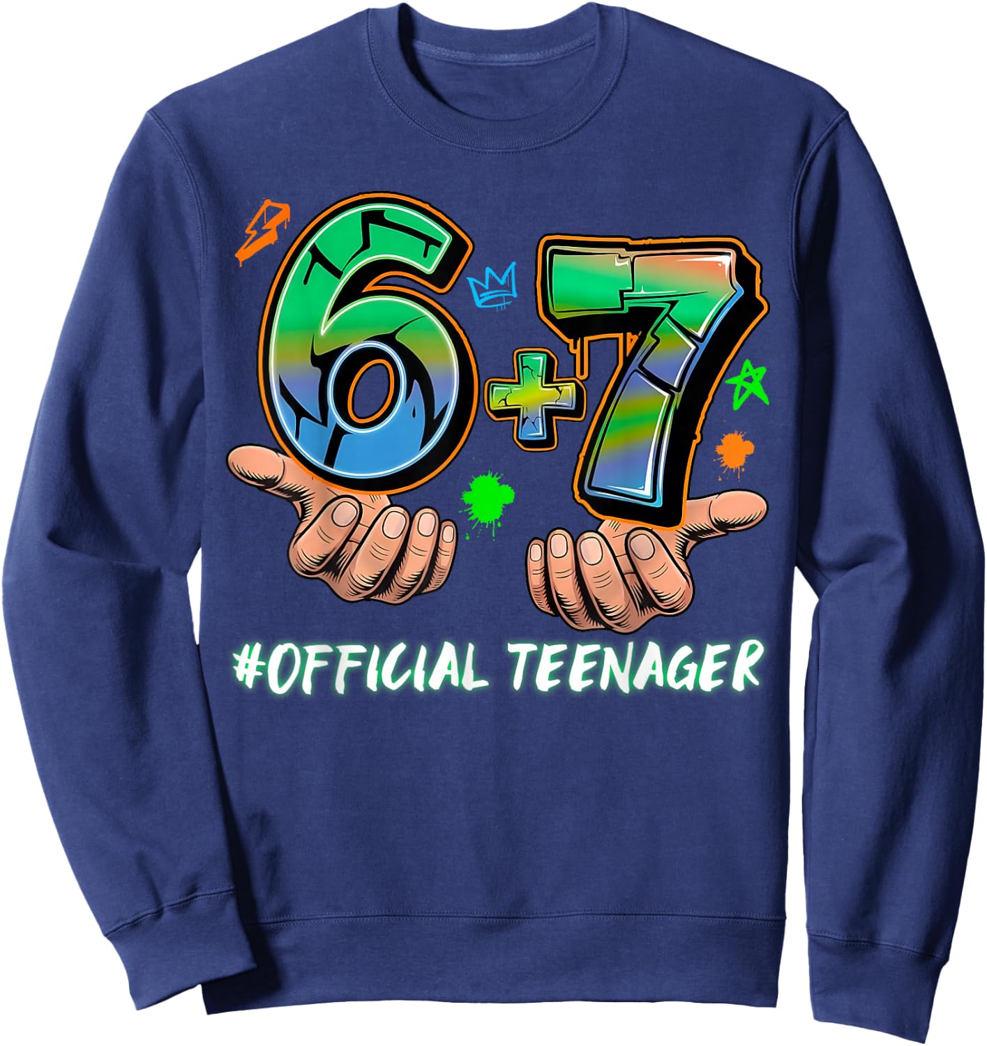 6+7 Offizielle Teenager 13. Geburtstag Sechs Sieben 6 7 Meme Hände Sweatshirt - Sweatshirt | Navy