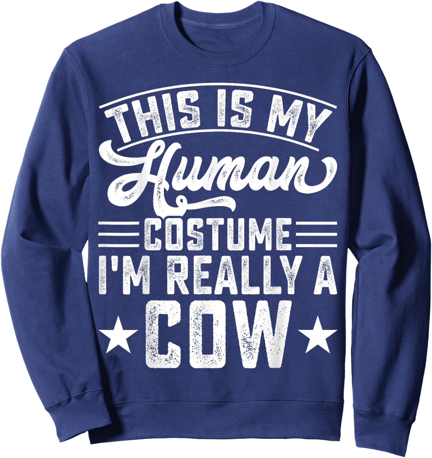 This Is My Human Costume Im Really A Cow Sweatshirt - Sweatshirt | Navy