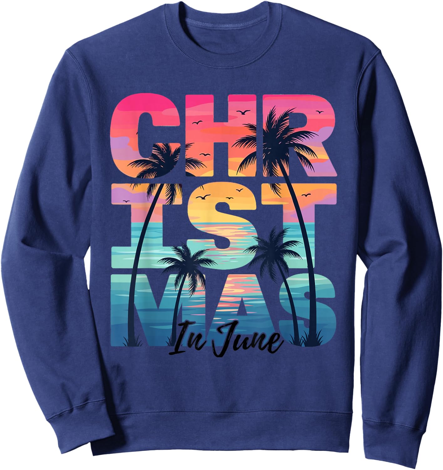 Christmas in June Summer Men Women Boys and Girls Sweatshirt - Sweatshirt | Navy