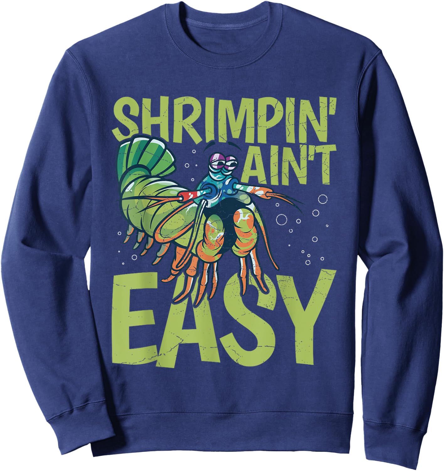 Shrimpin' ain't easy Design for a Mantis Shrimp masMotive Sweatshirt - Sweatshirt | Navy