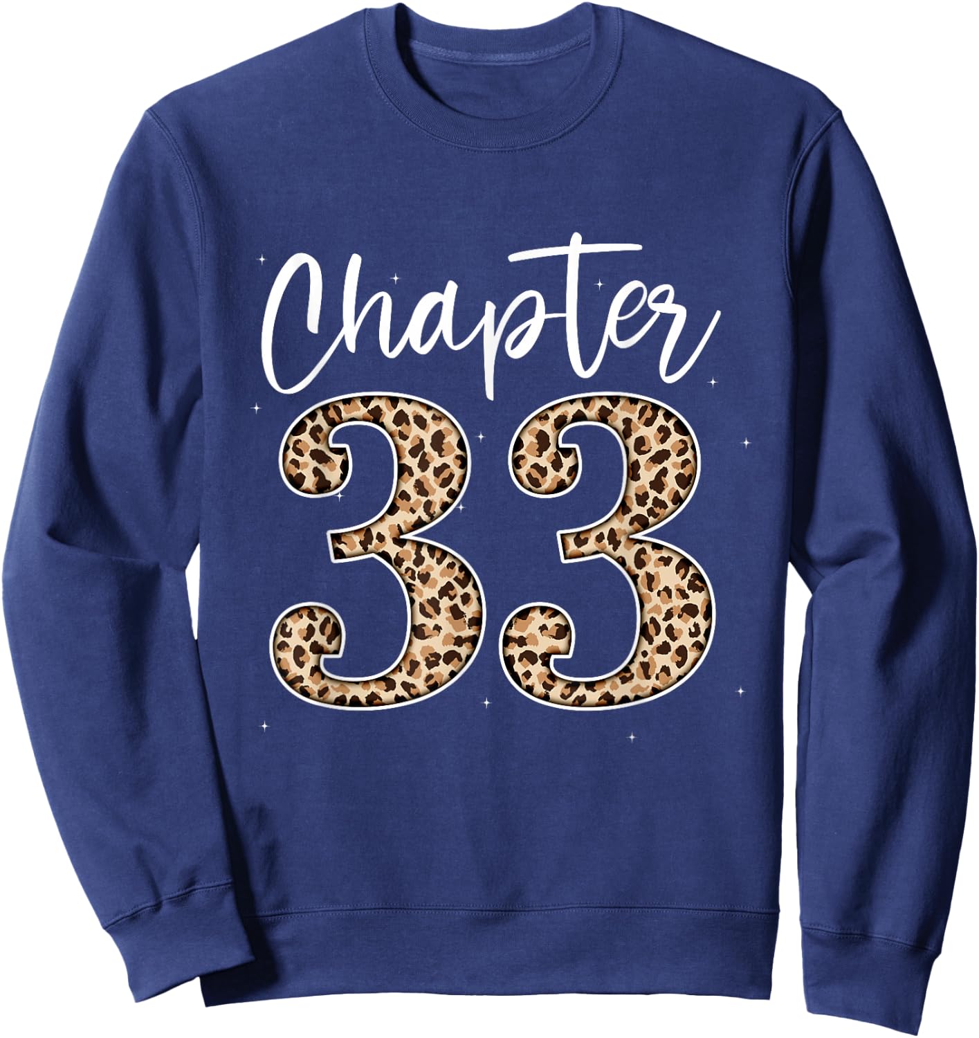Chapter 33 Leopard For 33rd Birthday Men and Women Sweatshirt - Sweatshirt | Navy