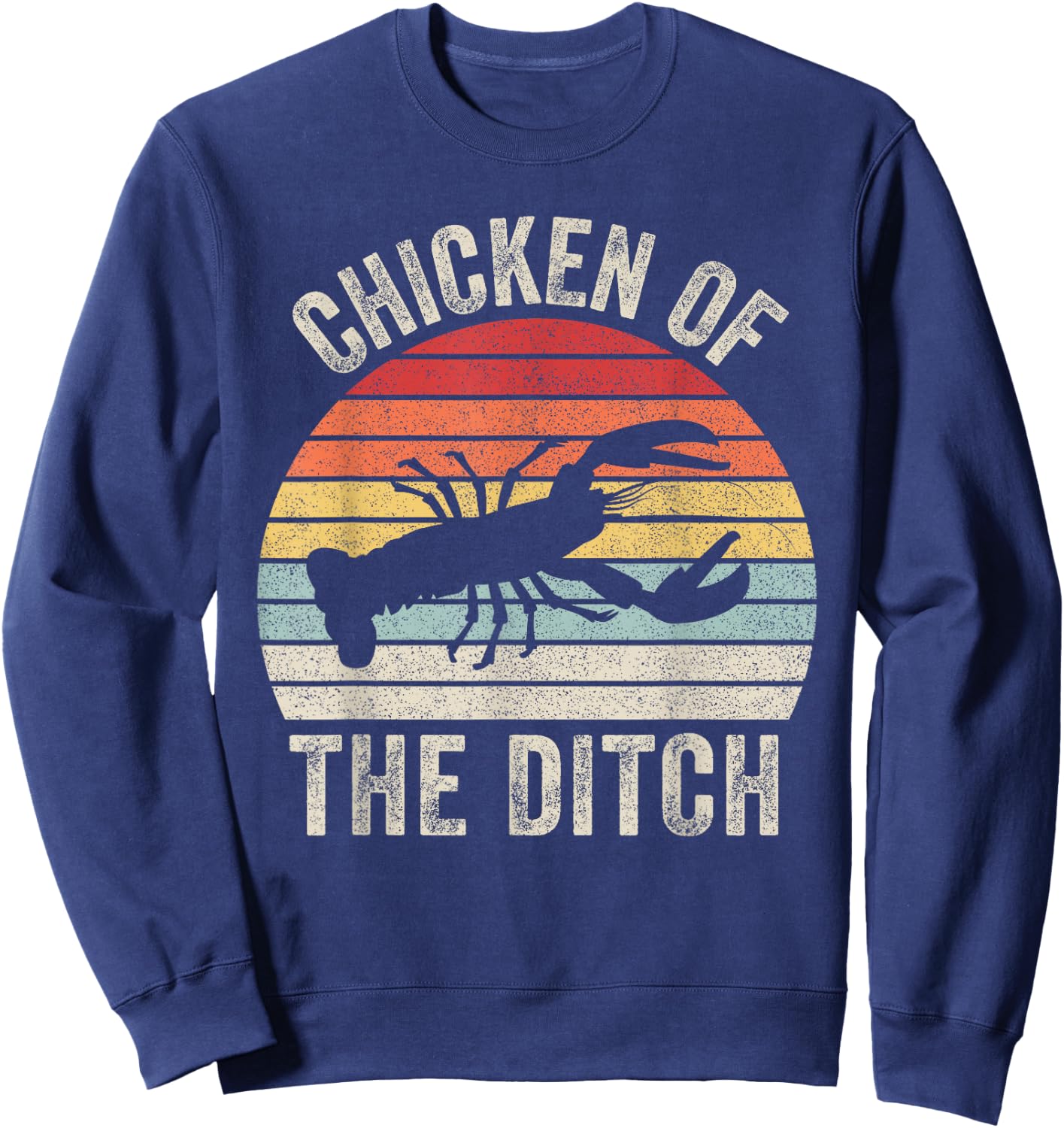 Catch Some Rays Vintage Retro Chicken Of The Ditch Cajun Crawfish Adult Black Short Sleeve Sweatshirt - Sweatshirt | Navy