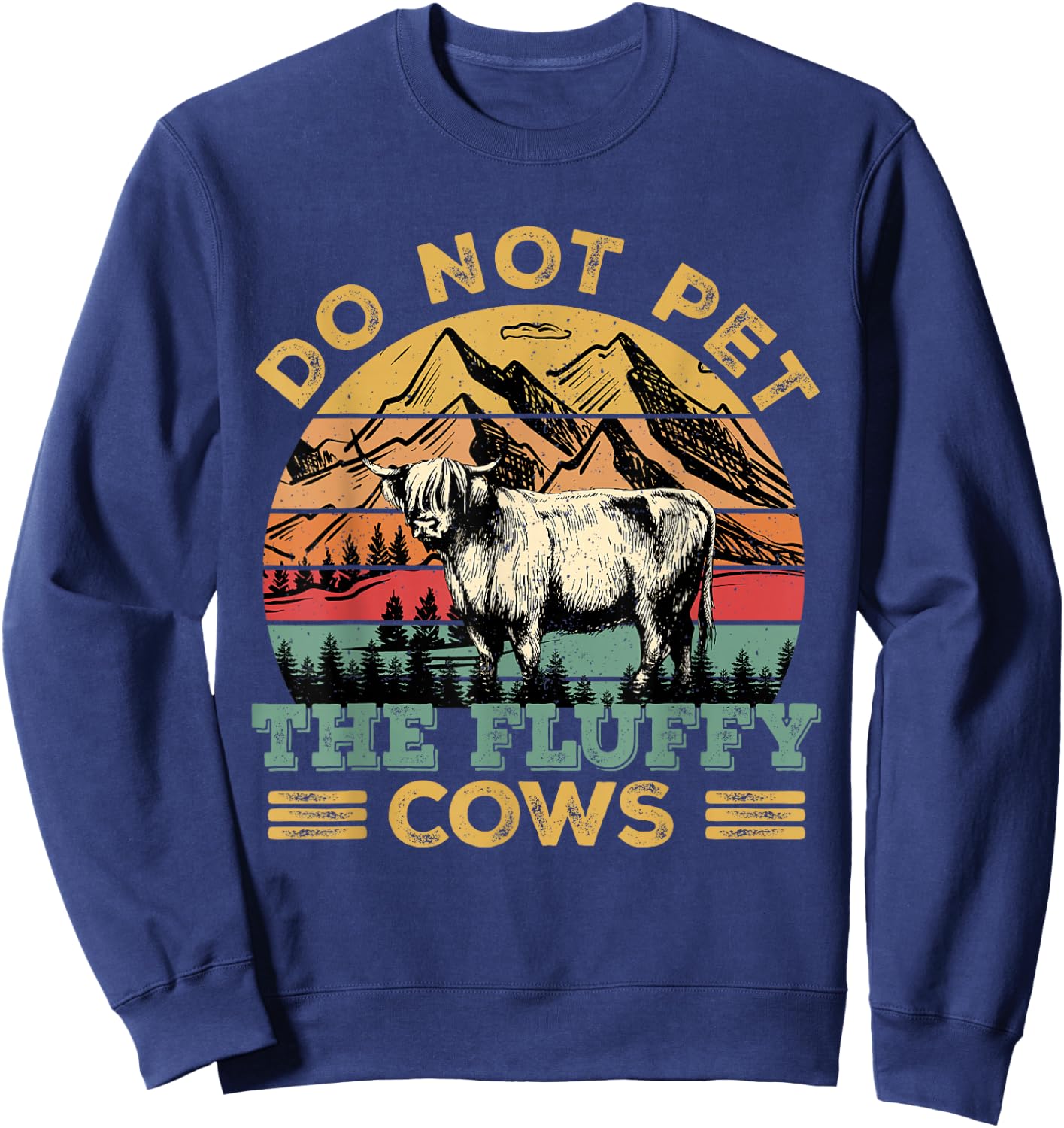Do Not Pet the Fluffy Cows Bison Yellowstone National Park Sweatshirt - Sweatshirt | Navy