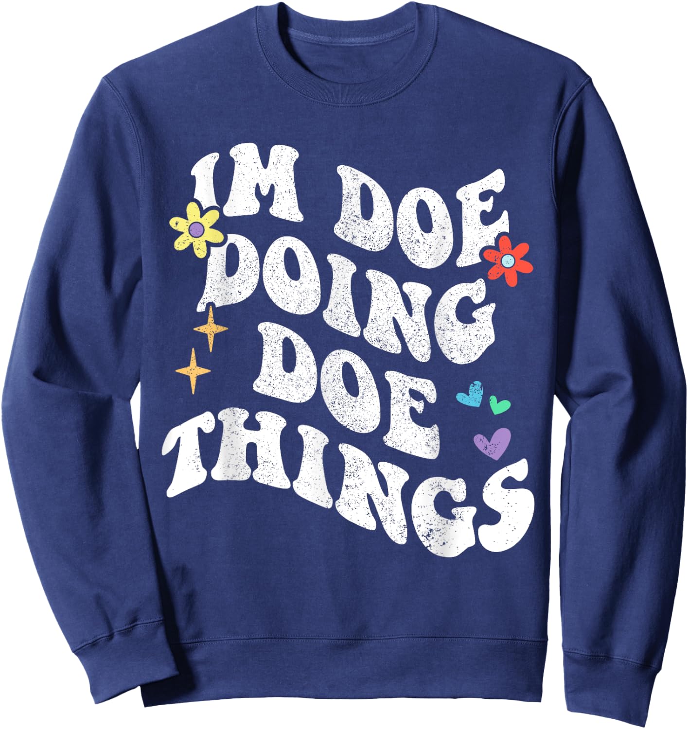 Retro Groovy Im Doe Doing Doe Things Funny Mother's Day Sweatshirt - Sweatshirt | Navy