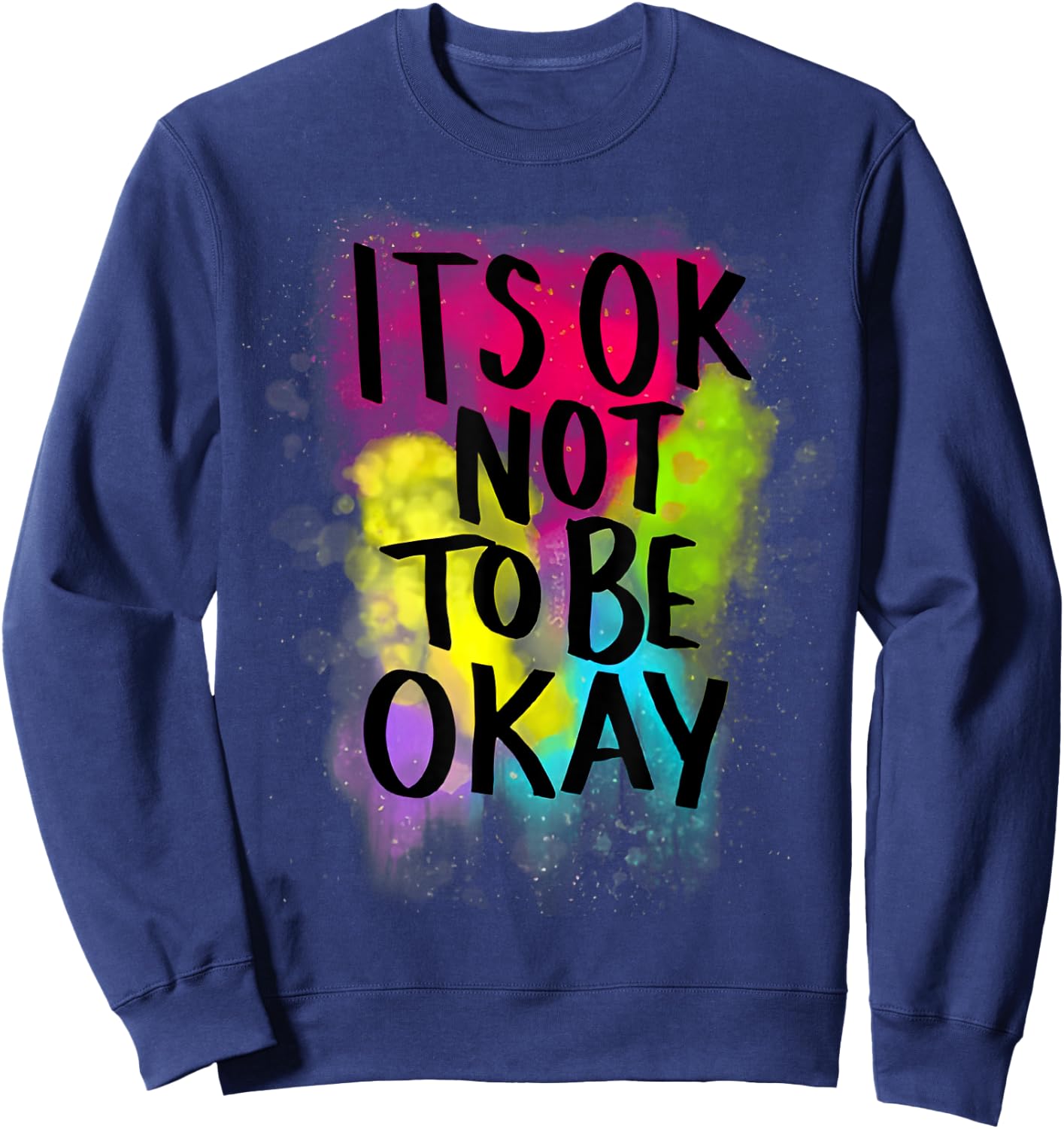 It's Ok Not to Be Ok Sweatshirt - Sweatshirt | Navy